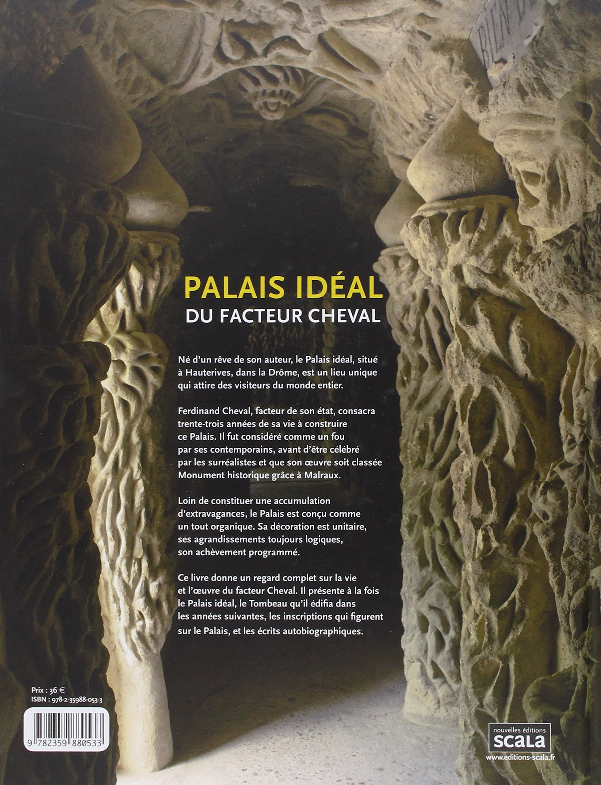 Palais idéal du facteur cheval: Le palais idéal, le tombeau, les écrits