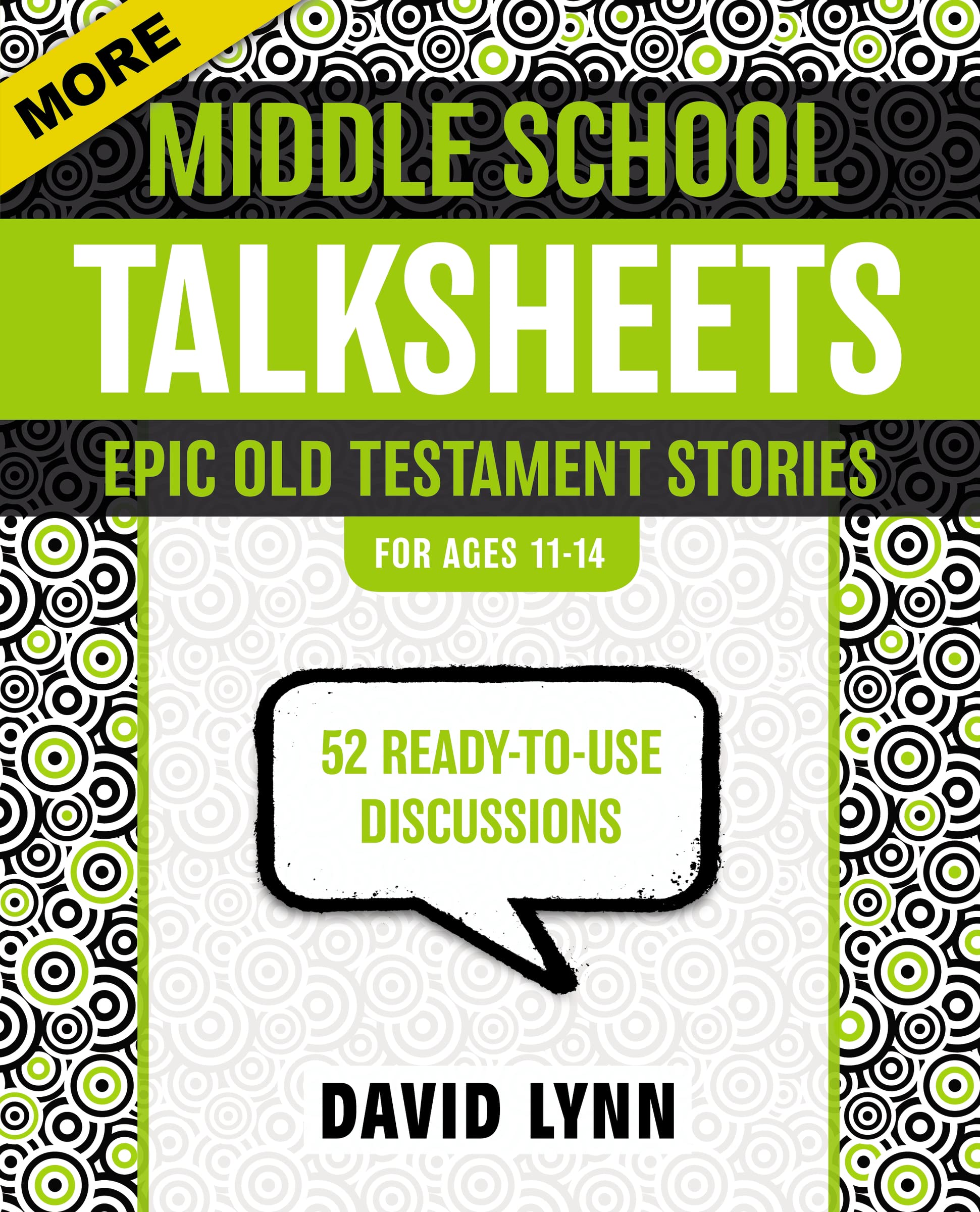 More Middle School TalkSheets, Epic Old Testament Stories: 52 Ready-to-Use Discussions