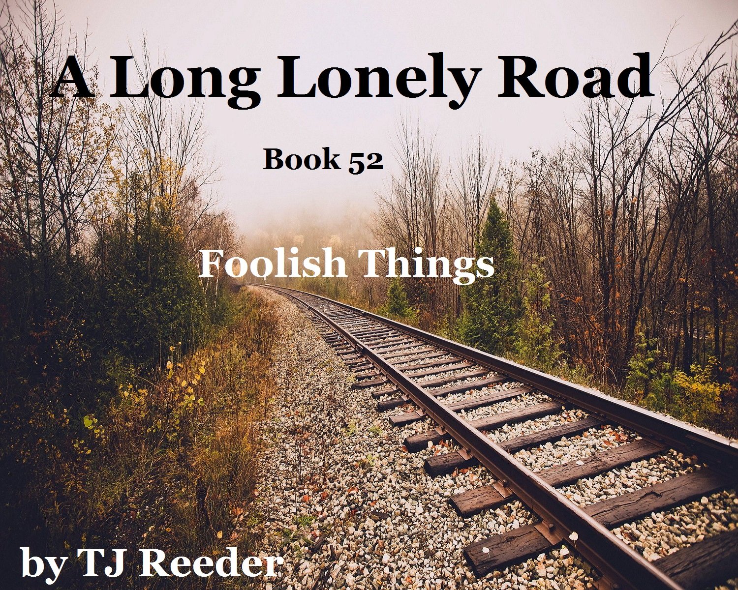 Amazon.com: A Long Lonely Road, Foolish Things, Book 52 eBook : Reeder ...