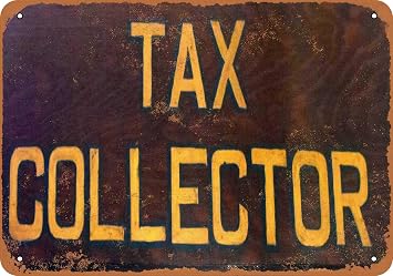 12 x 16 Metal Sign Tin - Tax Collector - Vintage Look
