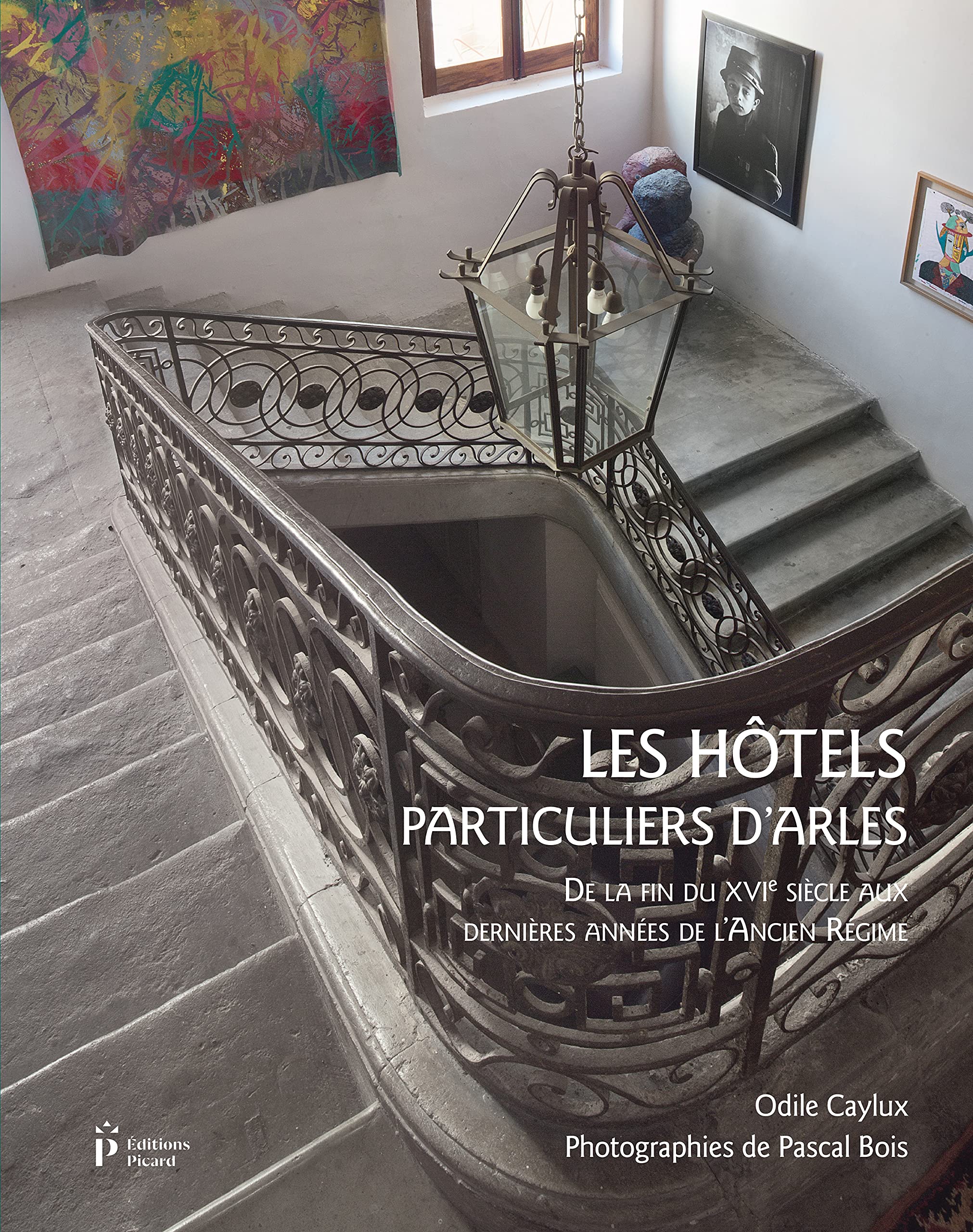 Les Hôtels particuliers d'Arles : un livre d'art d'exception sur le patrimoine de l'Ancien Régime