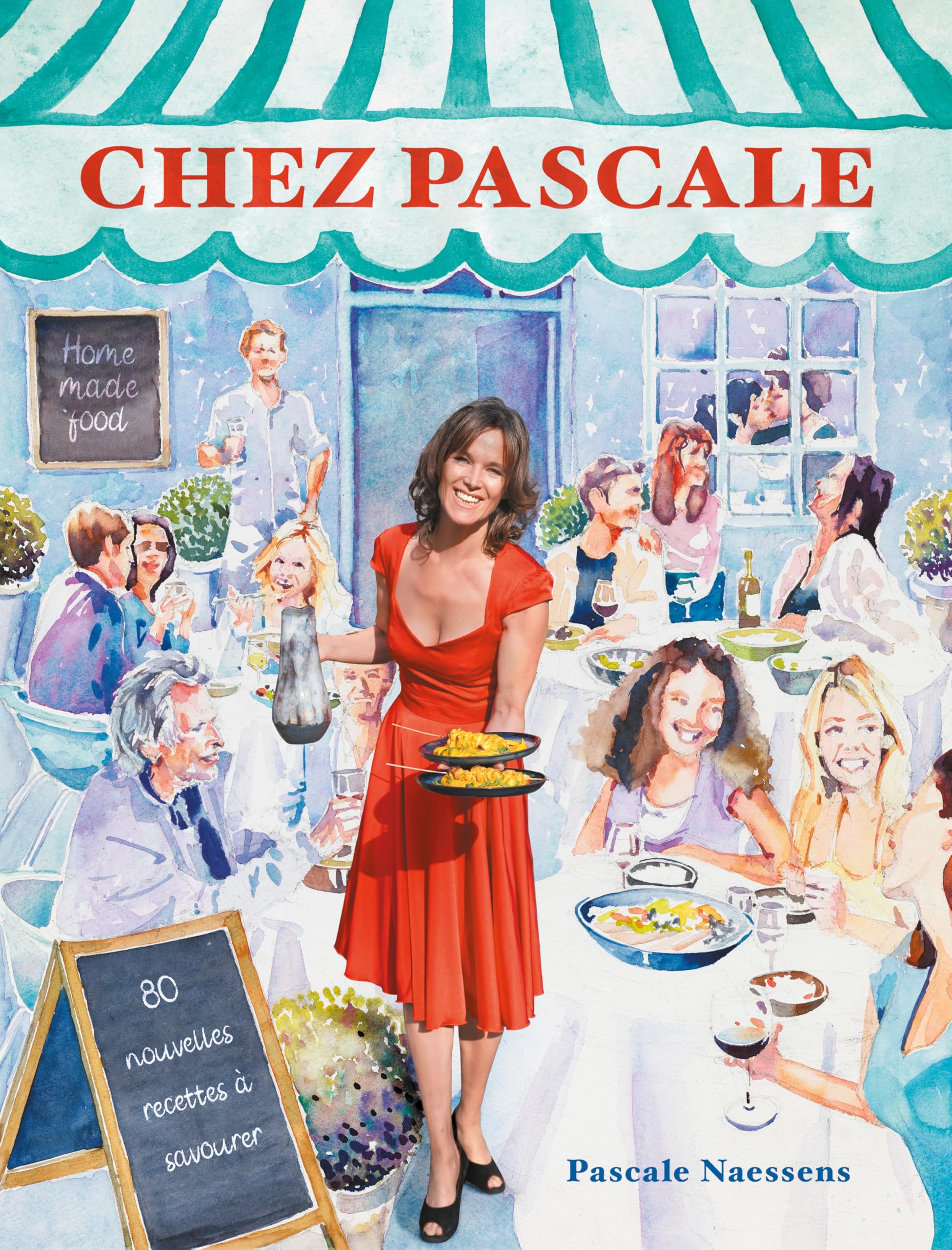 Chez Pascale: 80 nouvelles recettes à savourer