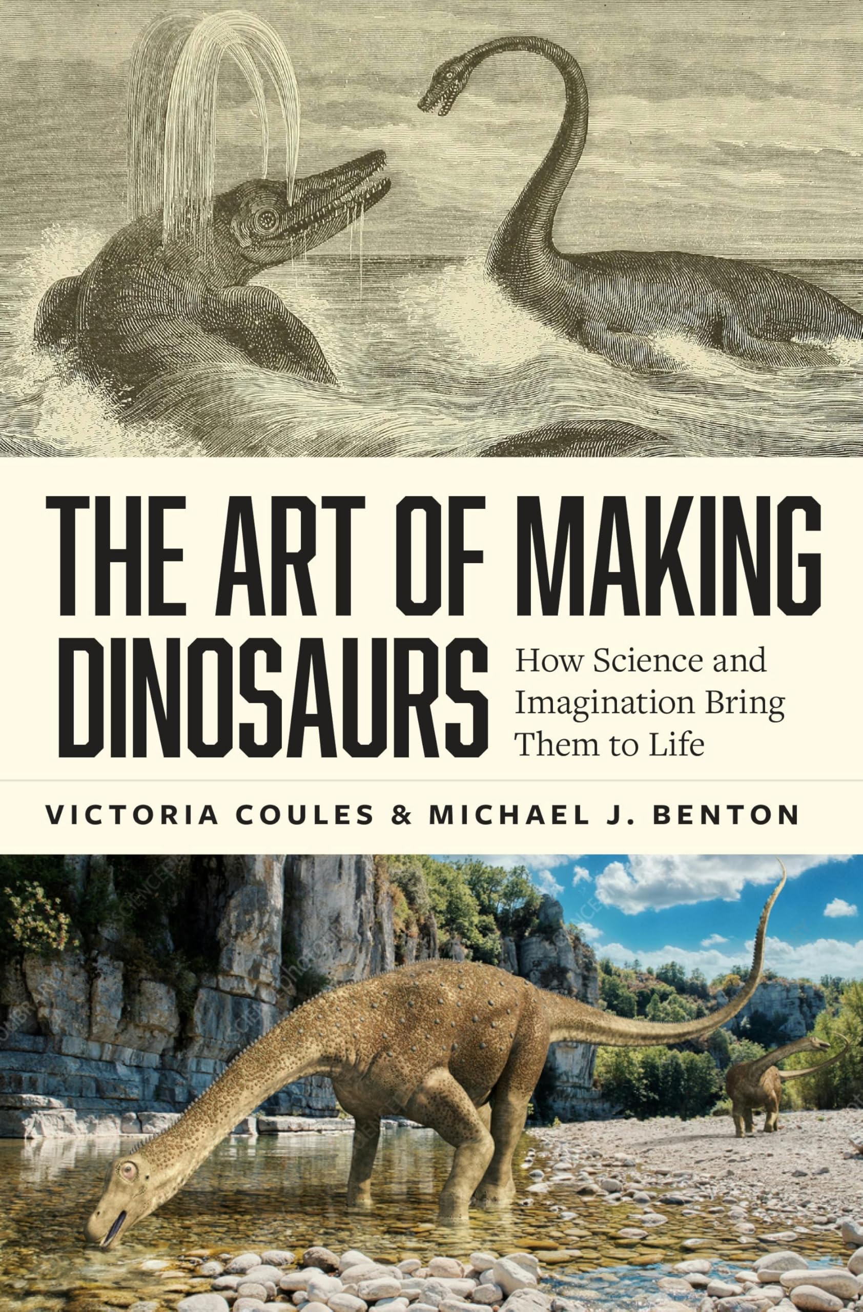 The Art of Making Dinosaurs: How Science and Imagination Bring Them to Life