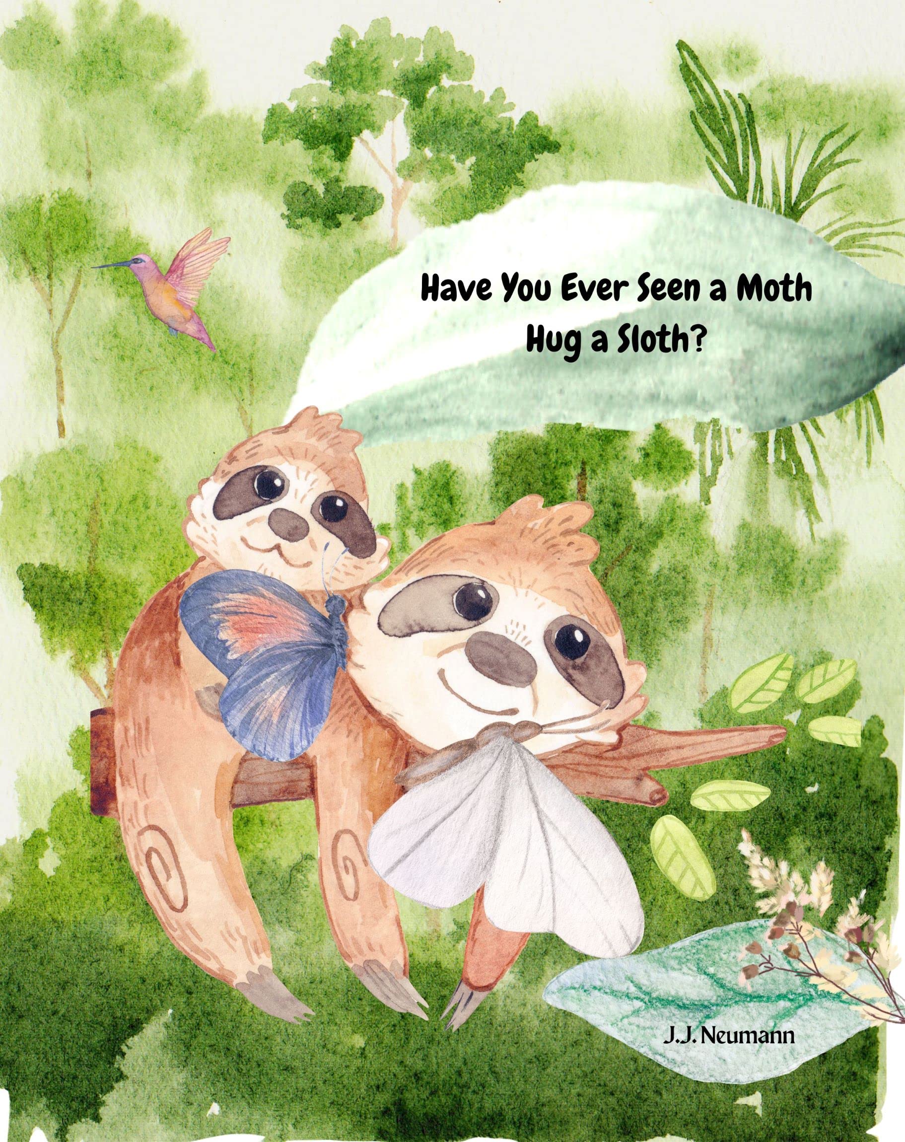 Have You Ever Seen a Moth Hug a Sloth?