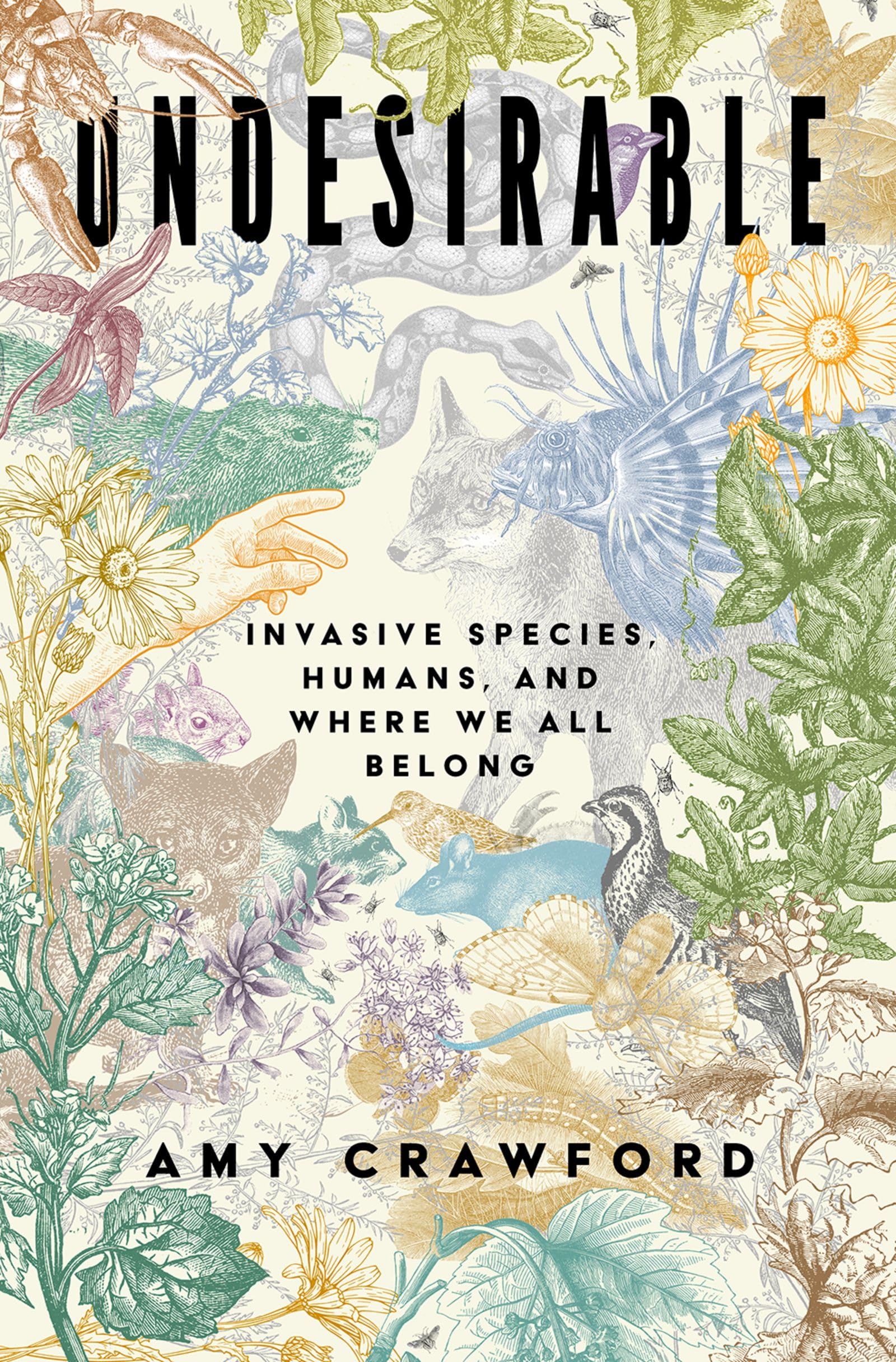 Undesirable: Invasive Species, Humans, and Where We All Belong