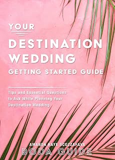 Your Destination Wedding Getting Started Guide: Tips & Essential Questions to Ask While Planning Your Destination Wedding
