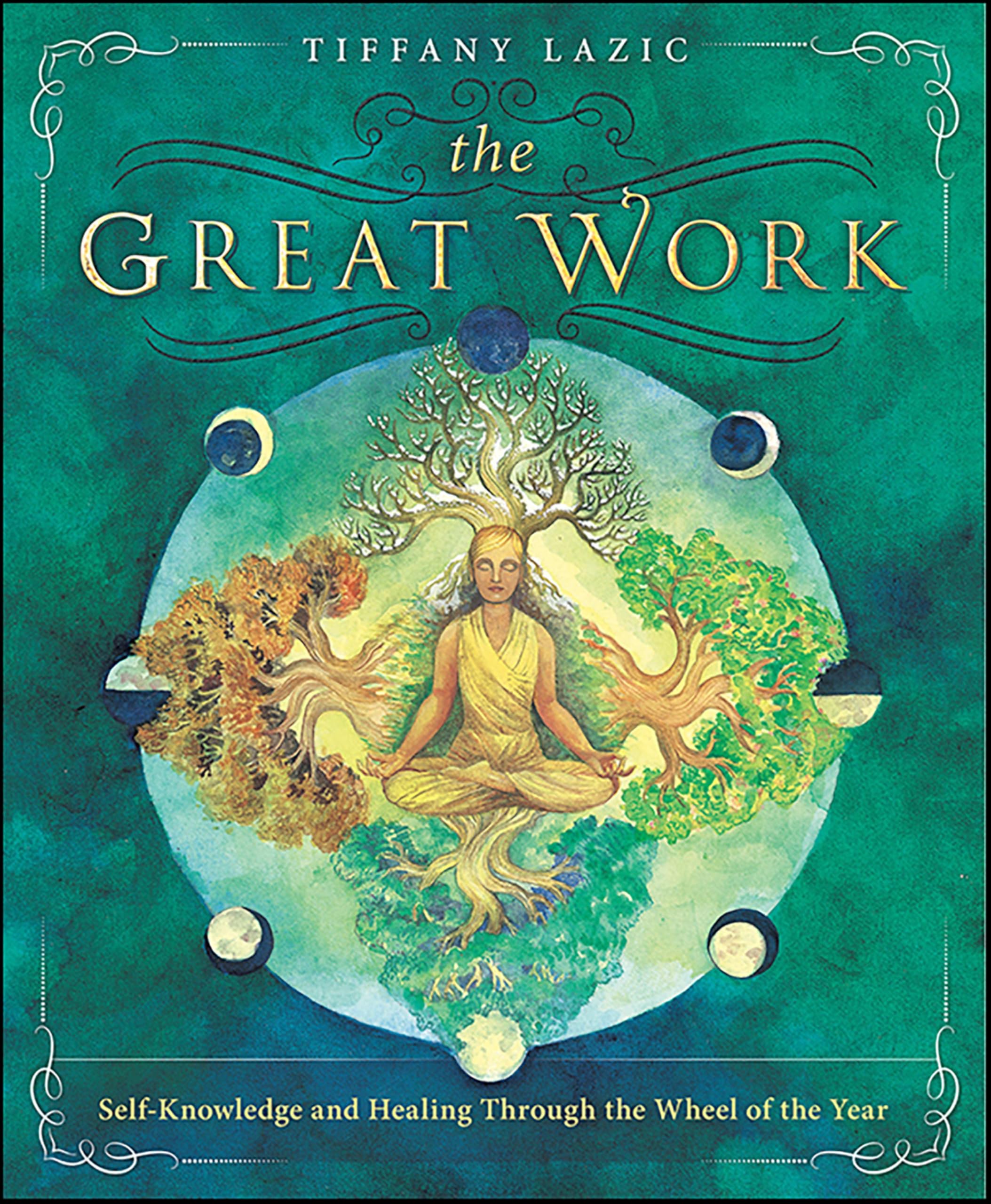 The Great Work: Self-Knowledge and Healing Through the Wheel of the Year
