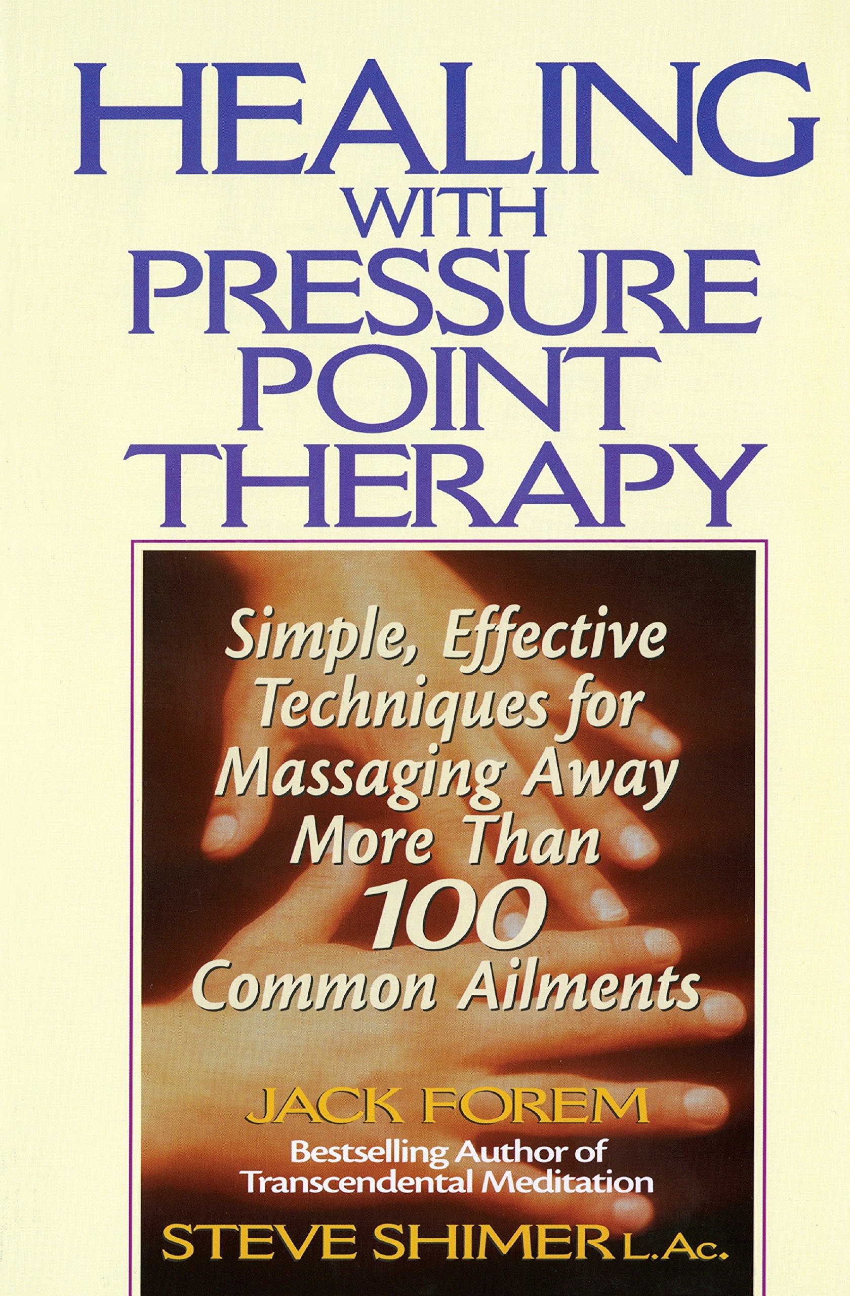 PENGUIN Healing with Pressure Point Therapy: Simple, Effective Techniques for Massaging Away More Than 100 Annoying Ailments