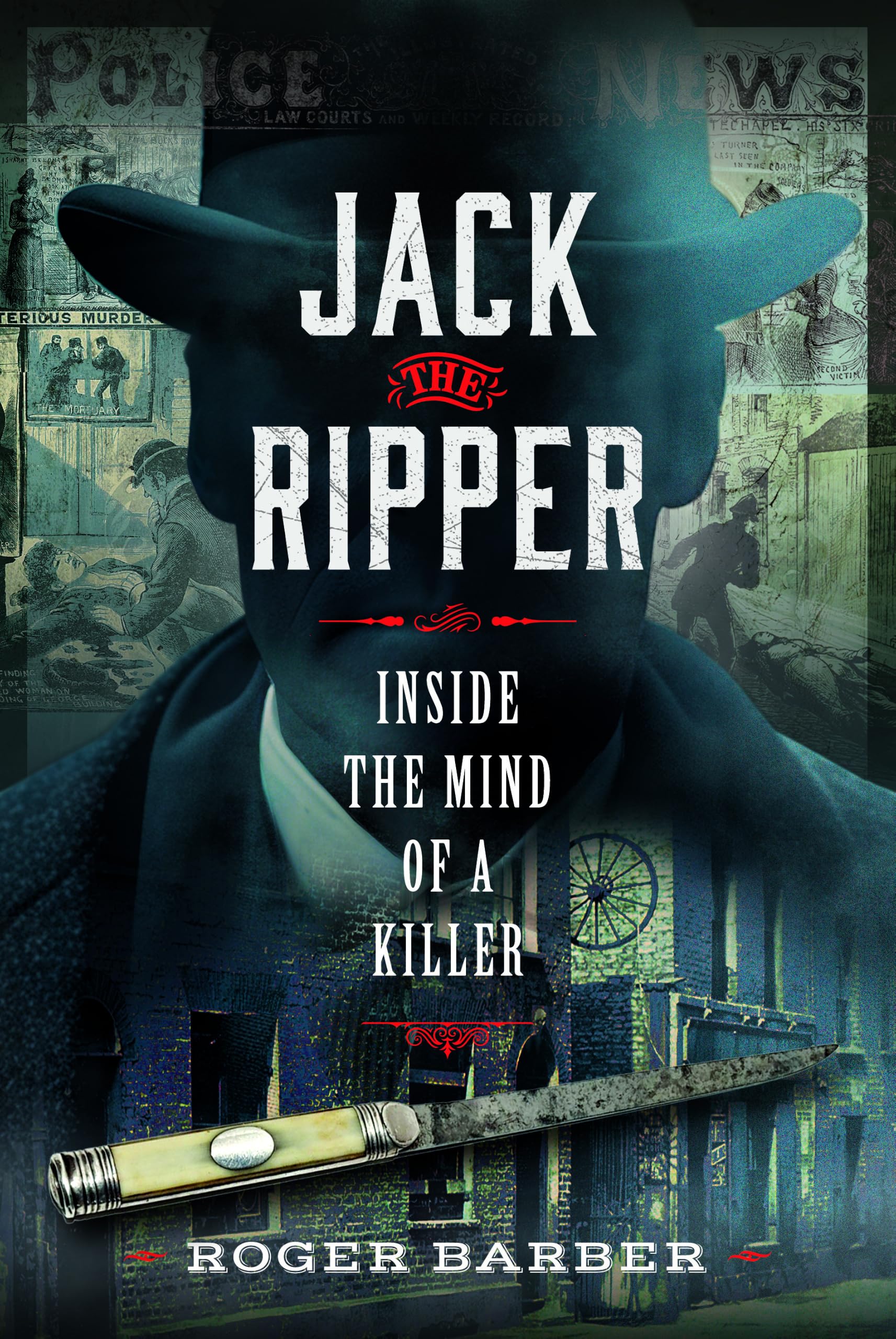 Jack the Ripper: Inside the Mind of a Killer
