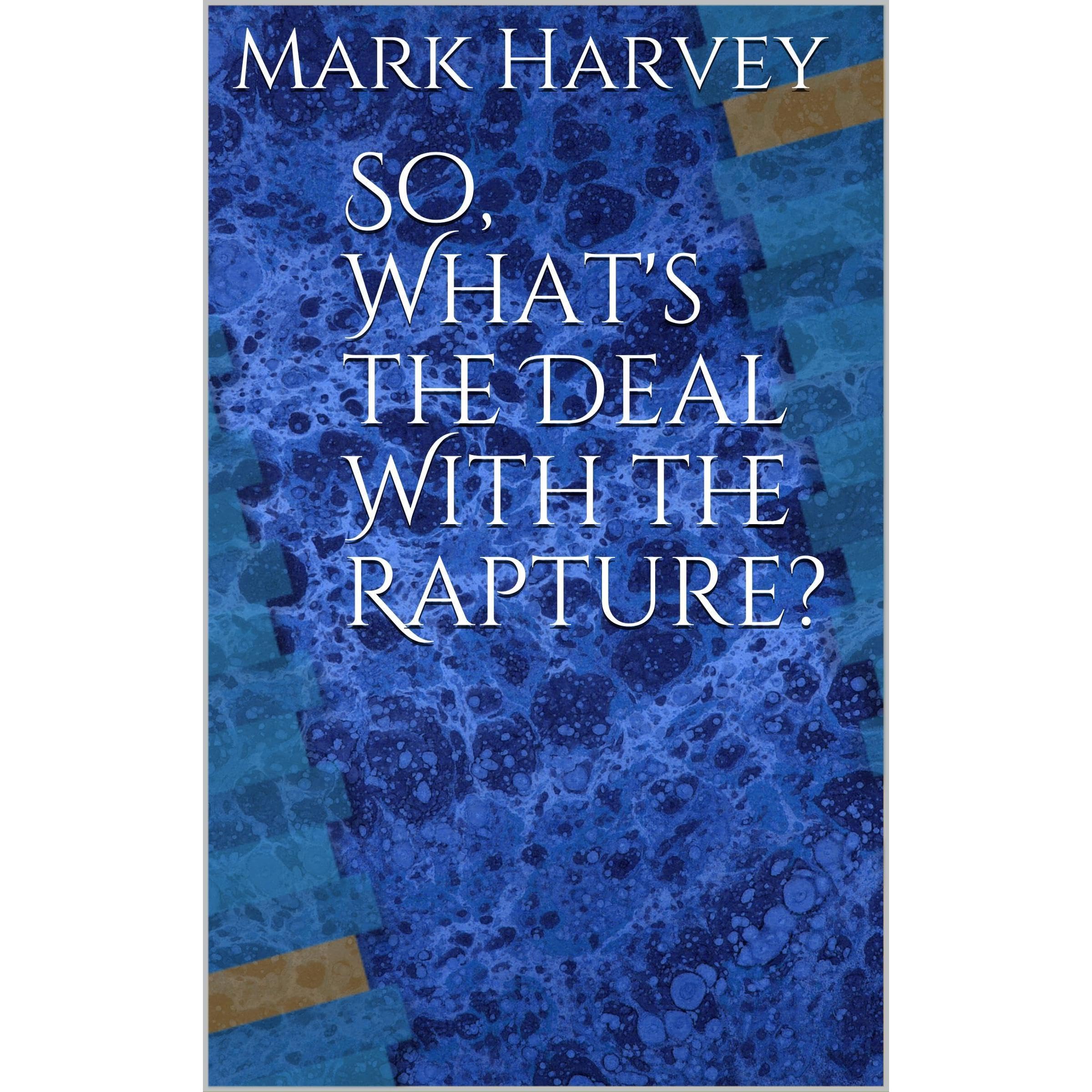 So, What's the Deal With the Rapture?