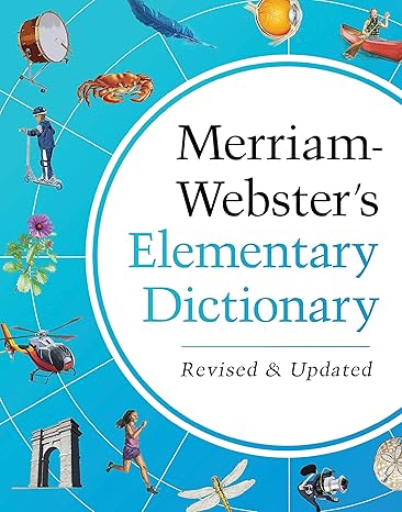 Merriam-Webster’s Elementary Dictionary - Features 37,000+ words, 900+ full-color illustrations, photos, & more