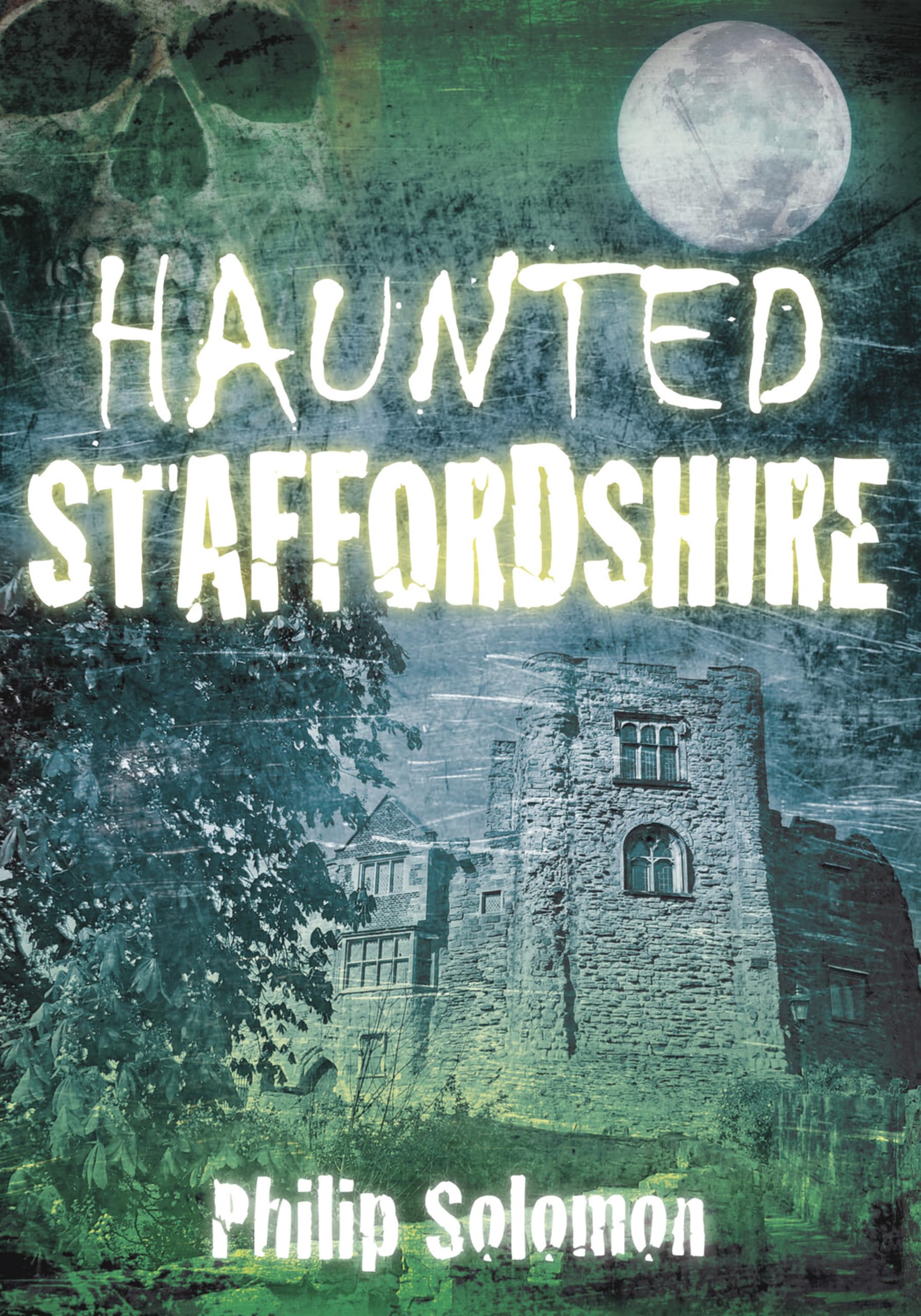 Haunted Staffordshire by Philip Solomon - 9780752461687