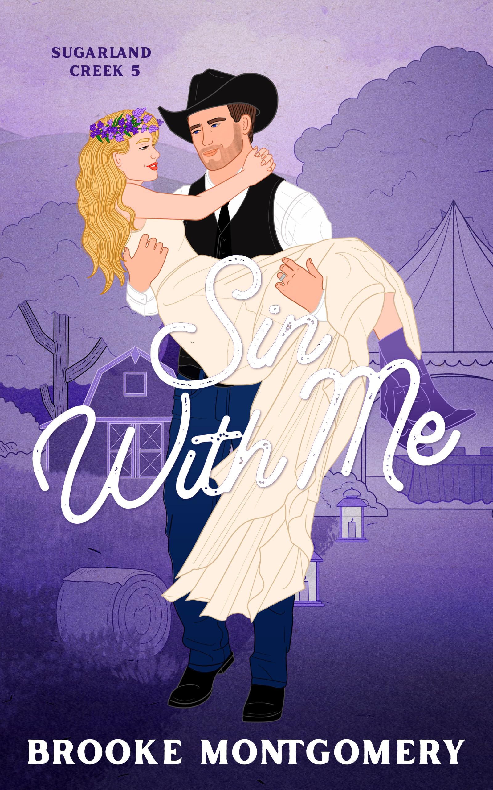 Sin With Me: An Accidental Marriage, Cowboy Small Town Romance (Sugarland Creek Book 5)