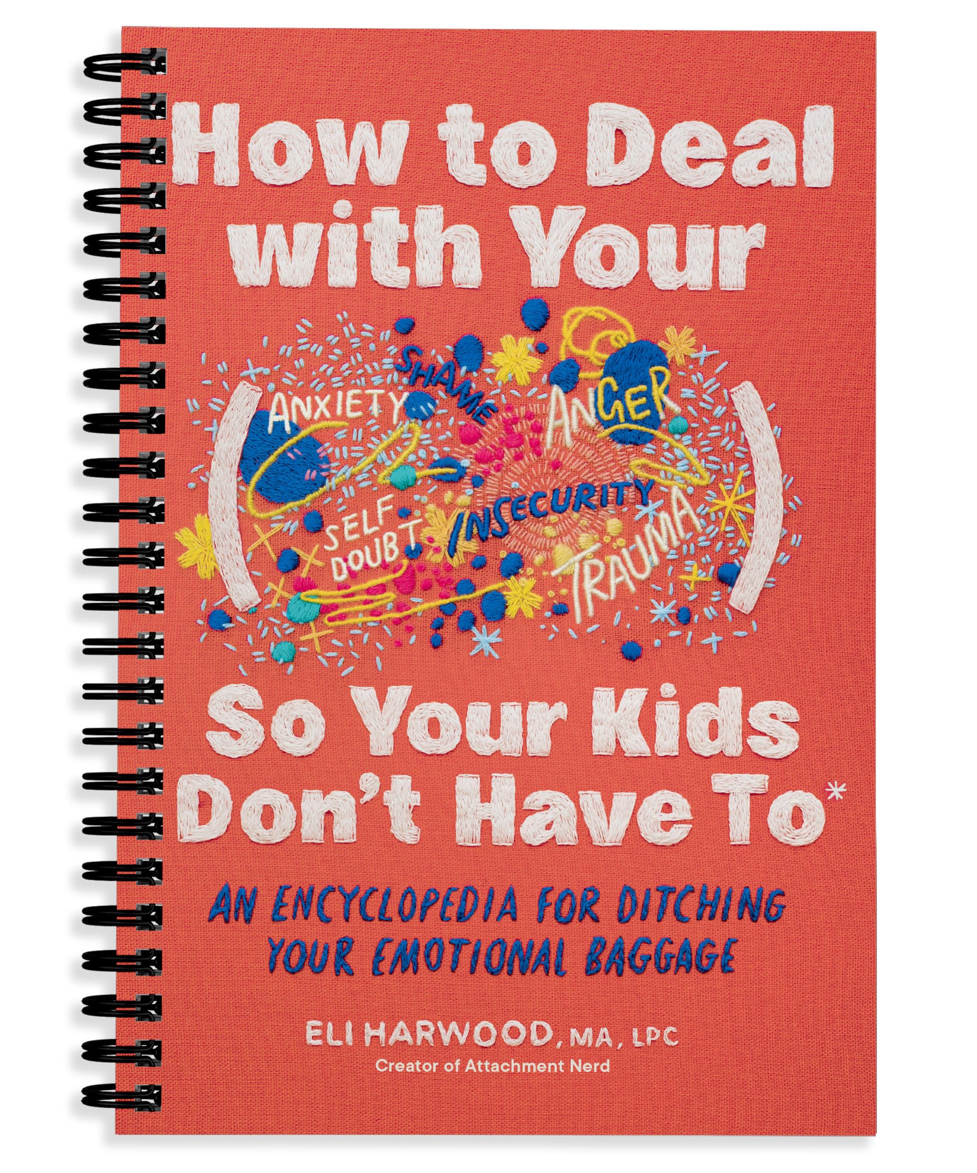 How to Deal with Your ____ So Your Kids Don't Have to: An Encyclopedia for Ditching Your Emotional Baggage (Parenting Book Series)