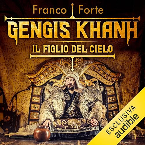 Gengis Khan. Il figlio del cielo