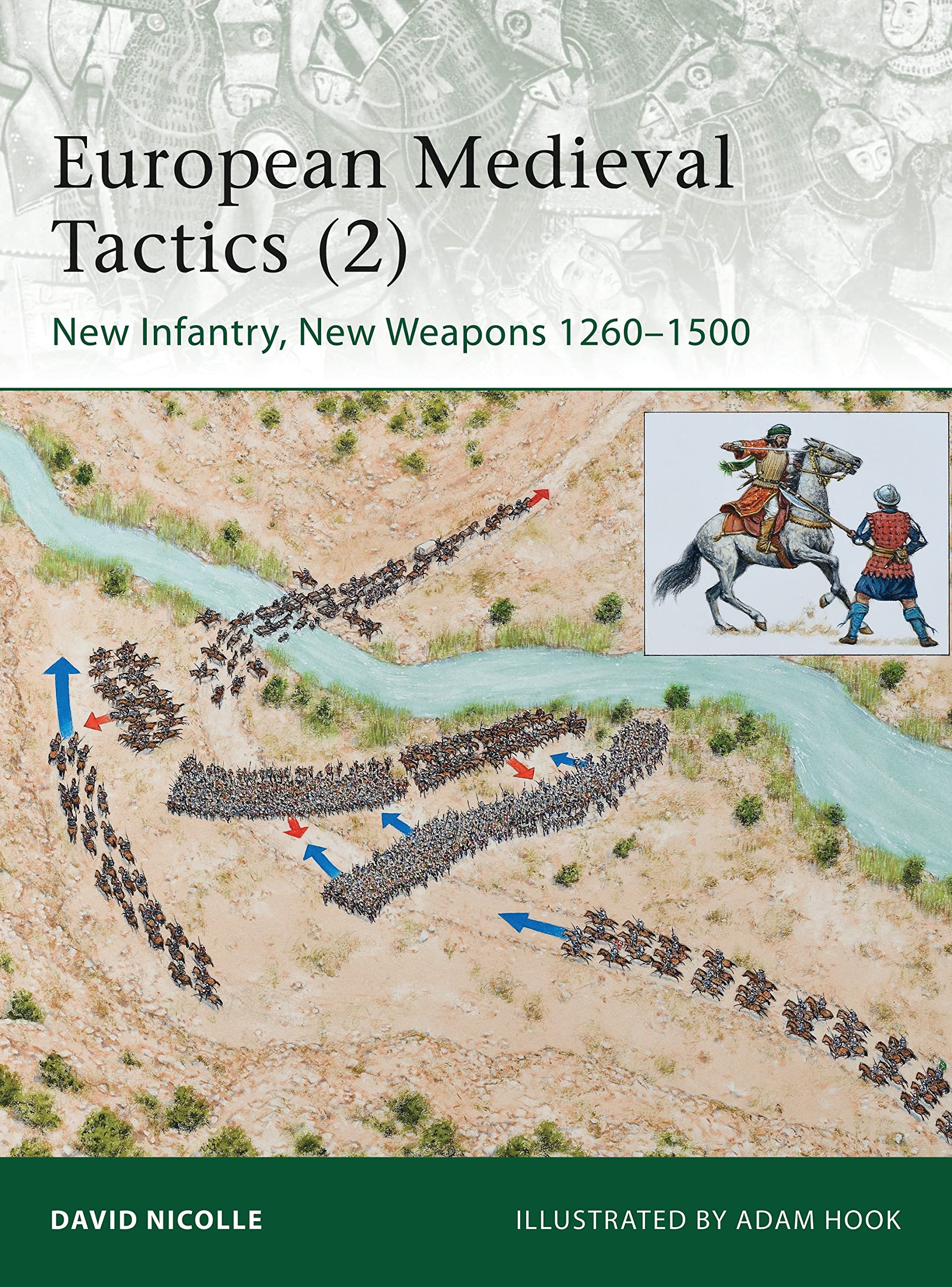 European Medieval Tactics (2): New Infantry, New Weapons 1260–1500 (Elite, 189) Paperback – Illustrated, September 18, 2012