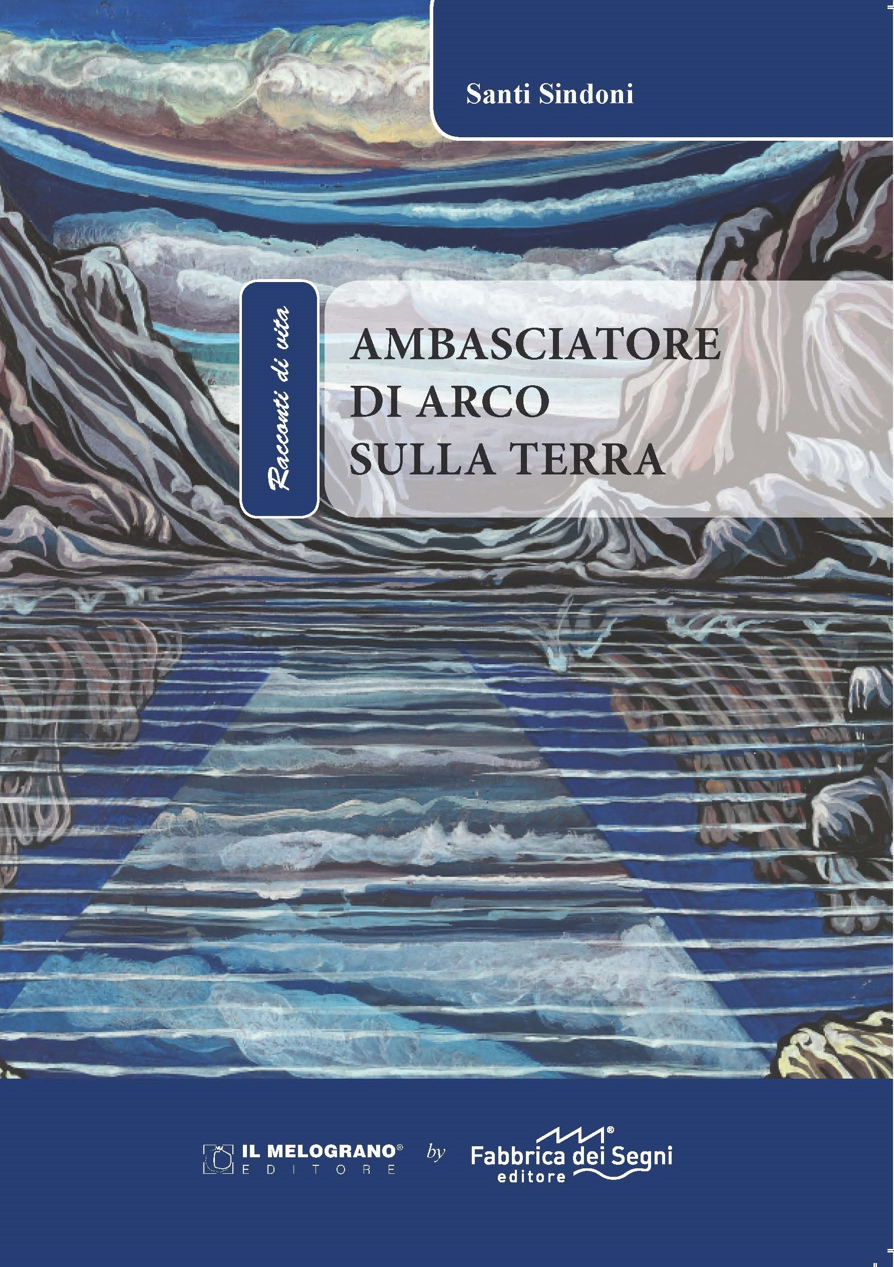 Ambasciatore di Arco sulla terra (Italian Edition)