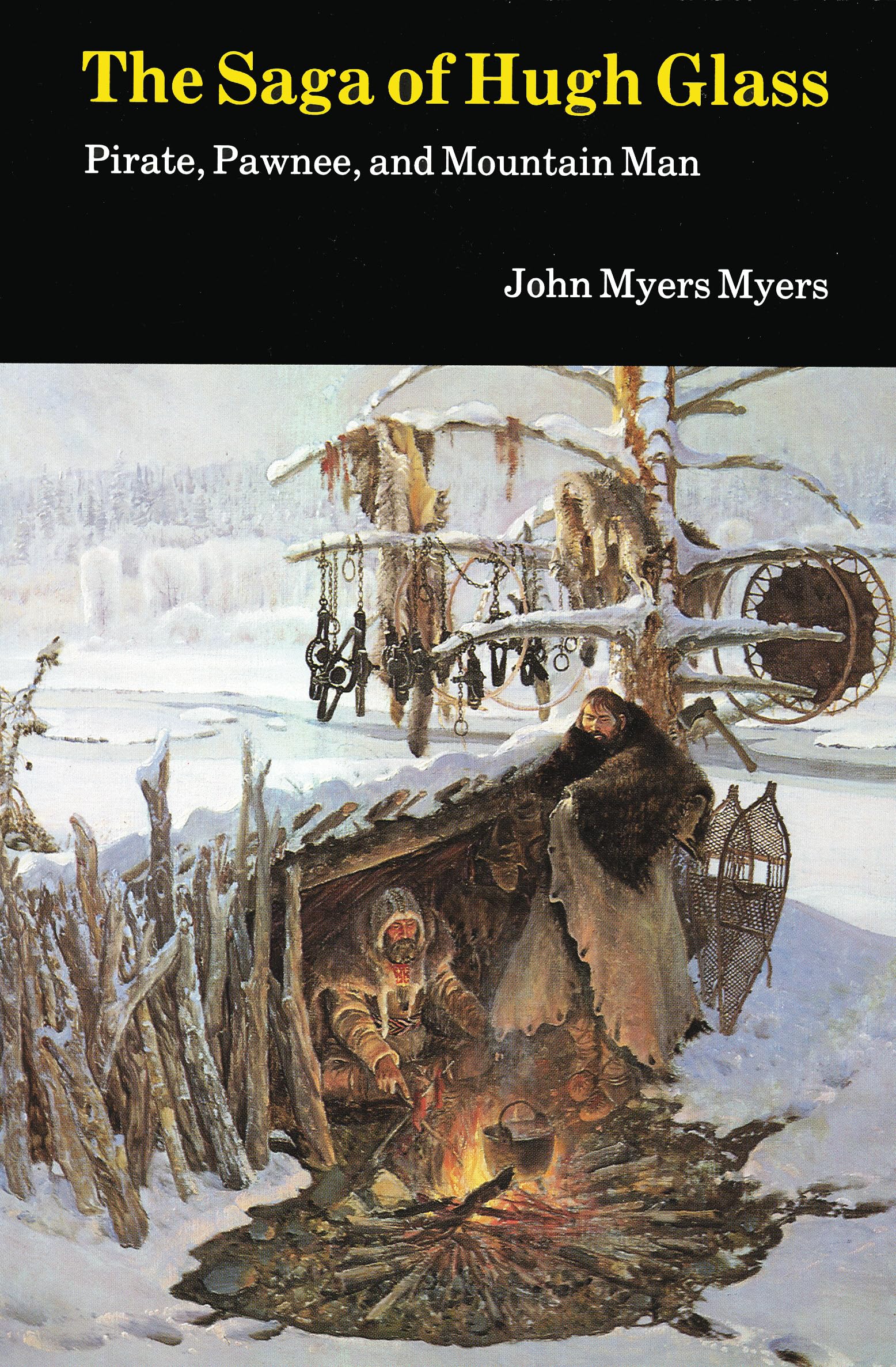 The Saga of Hugh Glass  Pirate Pawnee and by John Myers Myers PAPERBACK