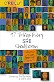 97 Things Every SRE Should Know: Collective Wisdom from the Experts
