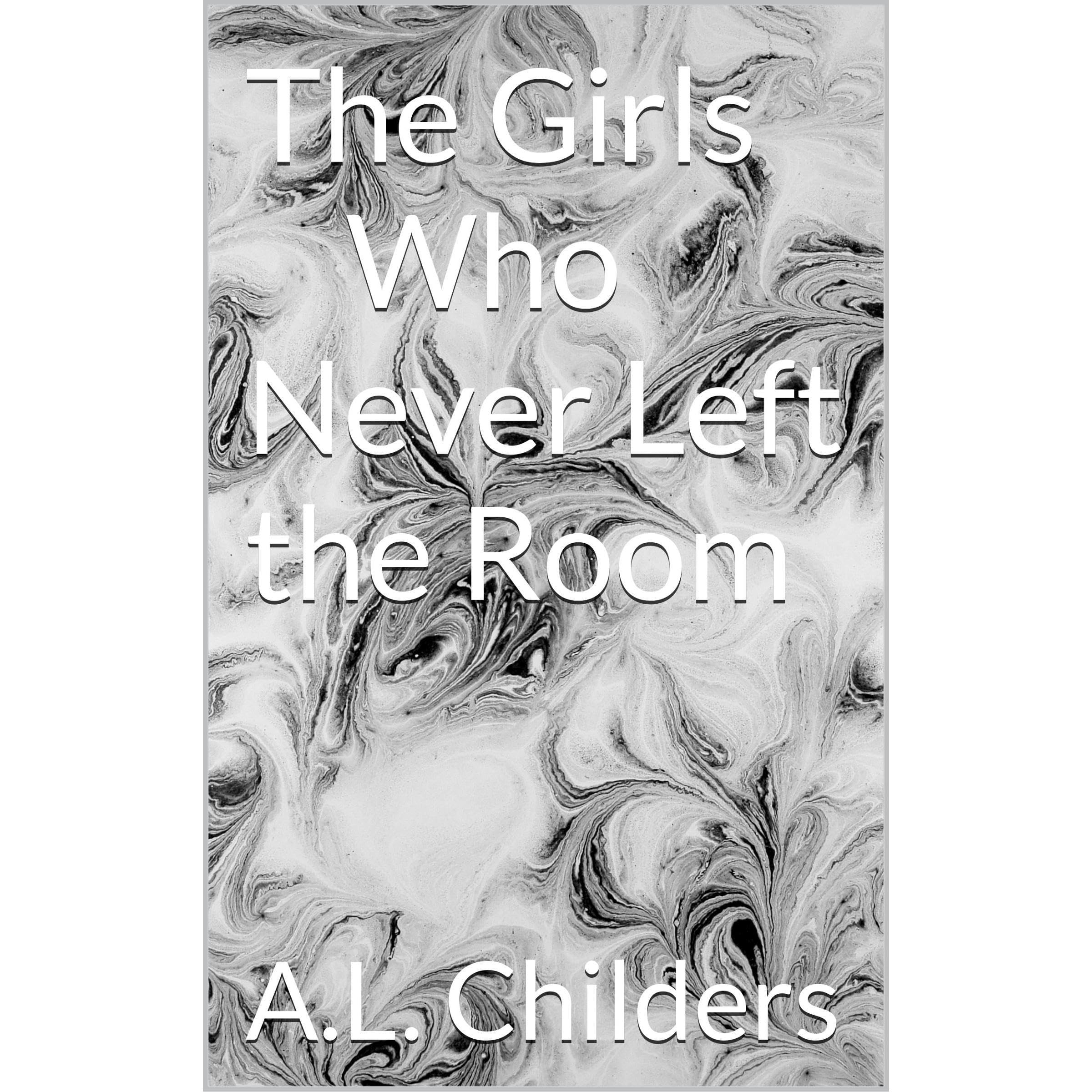 The Girls Who Never Left the Room
