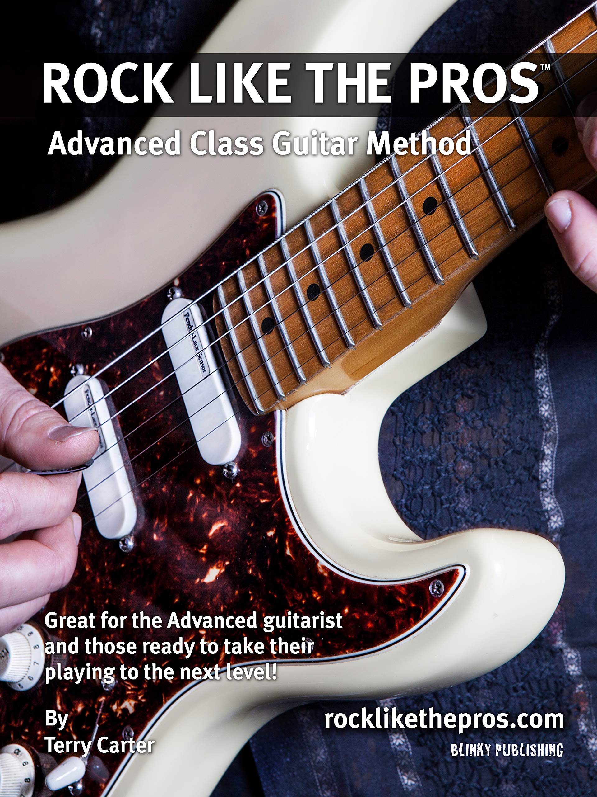 Rock Like The Pros Advanced Class Guitar Method