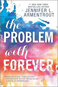 The Problem with Forever A YA Contemporary Romance About an Abuse Survivor Finding Hope Harlequin Teen