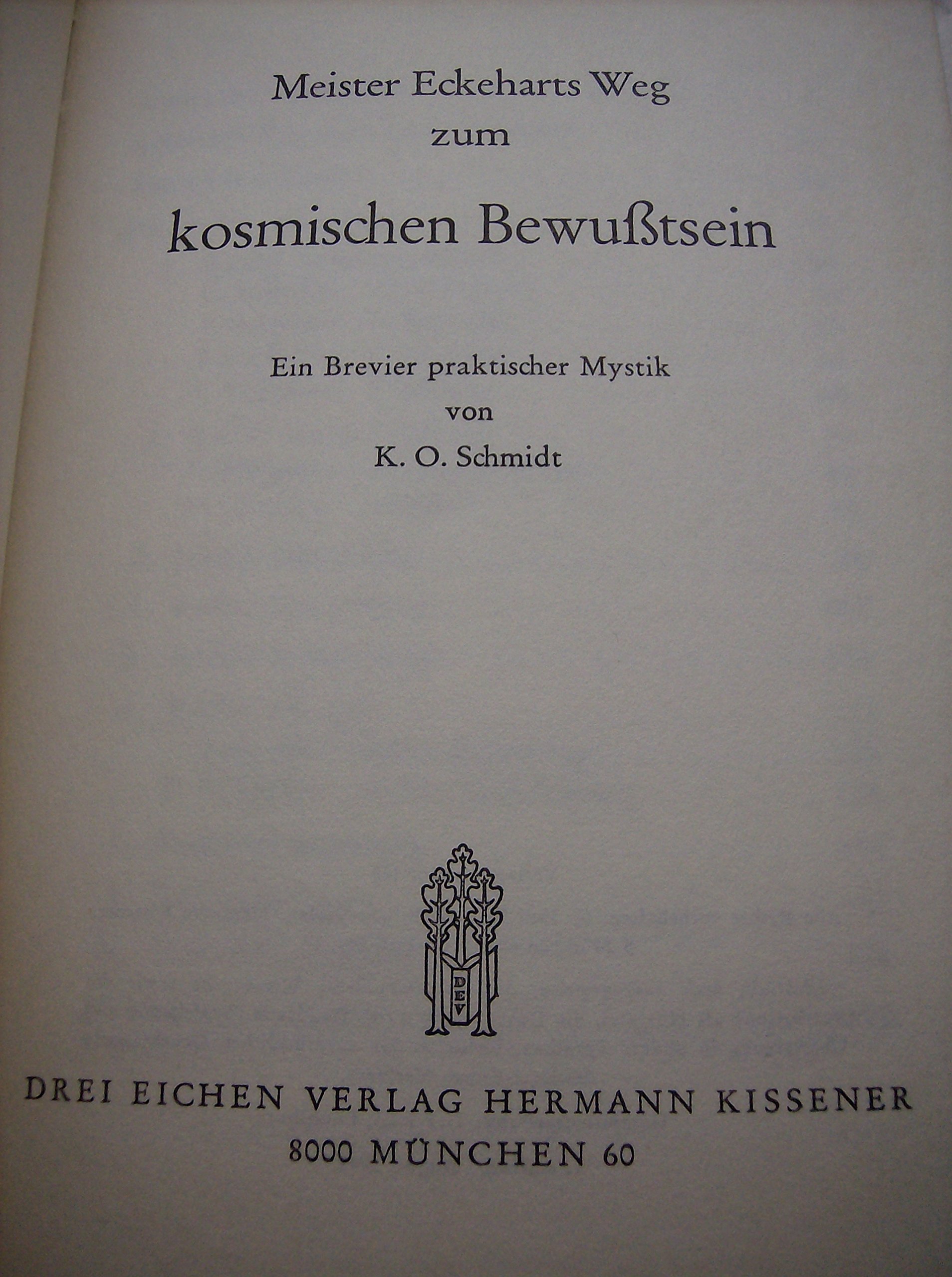 Meister Eckeharts Weg zum kosmischen Bewusstsein. Ein Brevier praktischer Mystik