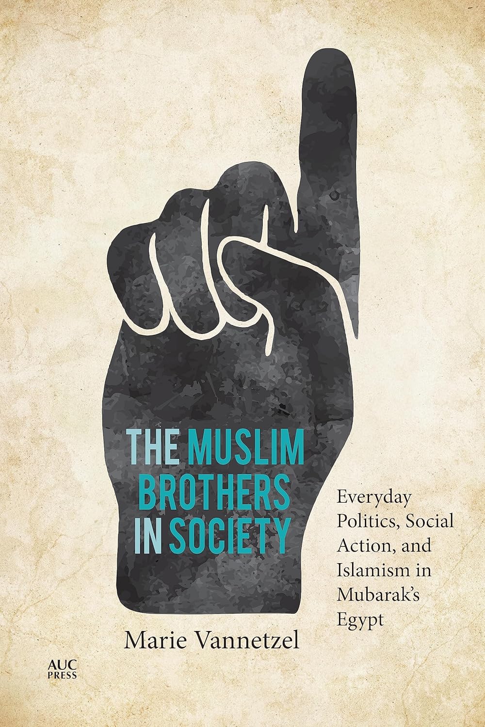 The Muslim Brothers in Society: Everyday Politics, Social Action, and Islamism in Mubarak’s Egypt      Hardcover – December 22, 2020
