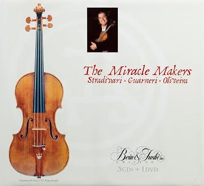 The Miracle Makers: Stradivari - Guarneri - Oliveira (New Library Edition [English])
