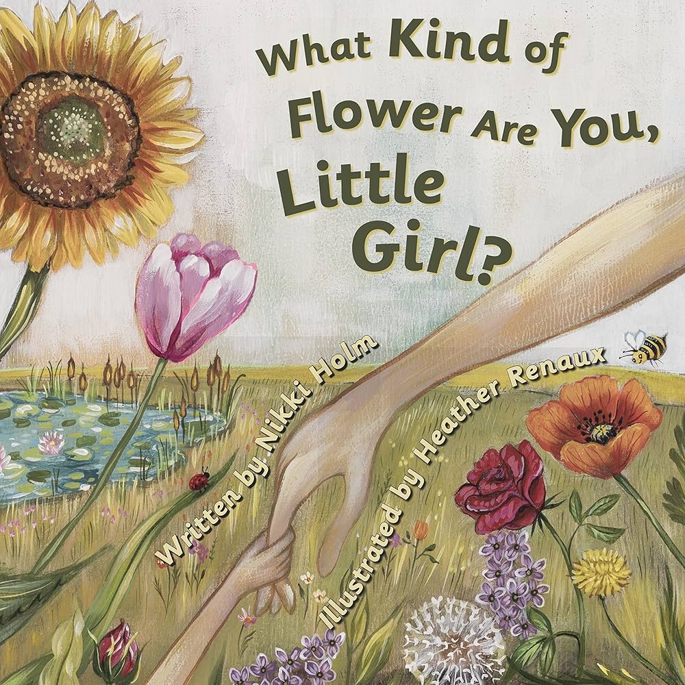 What Kind of Flower Are You, Little Girl?: Nikki Holm, Heather