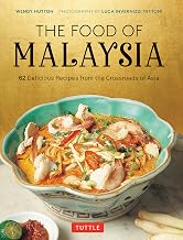 The Food of Malaysia: 62 Delicious Recipes from the Crossroads of Asia