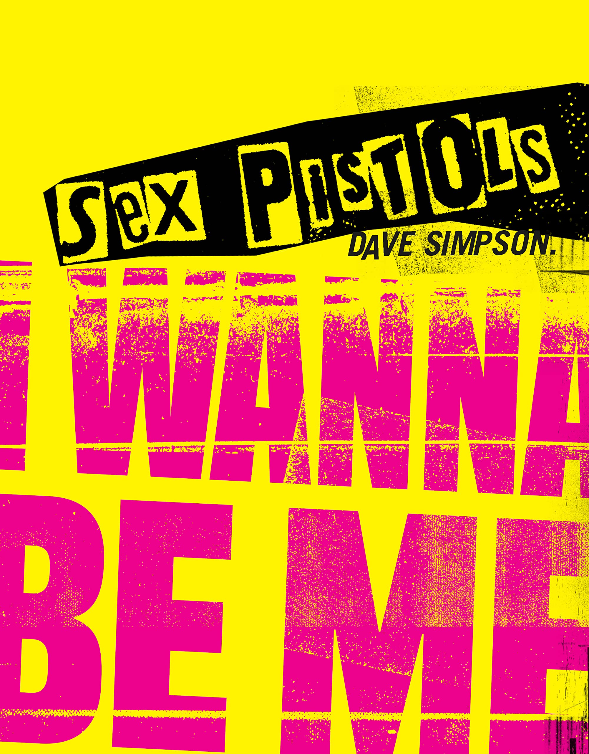 Sex Pistols I Wanna Be Me chanson nostalgie rebellion 77