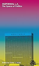 (IN)formal LA: The Space of Politics