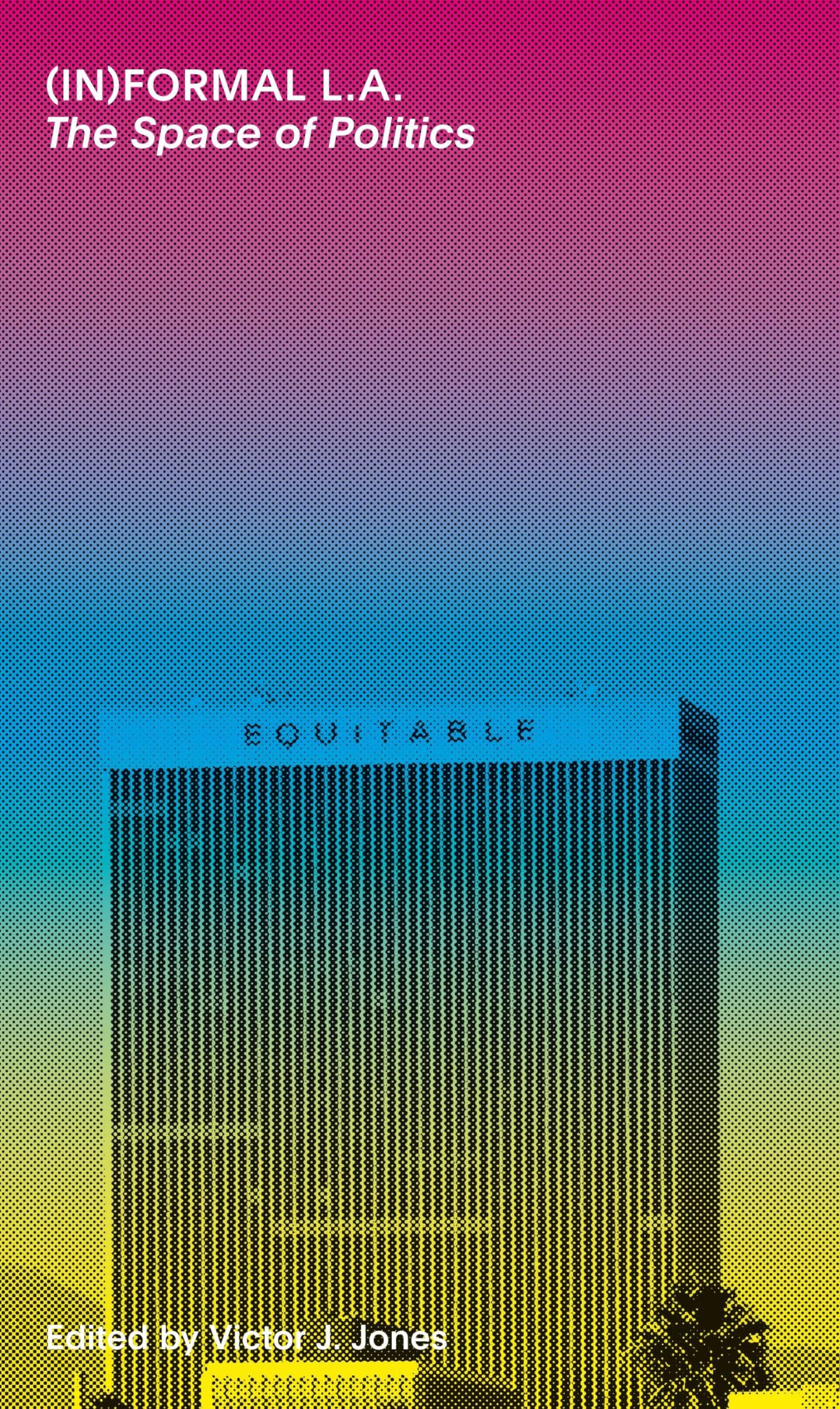 Livre In-formal L.a.: The Space of Politics sur l'aménagement de l'espace