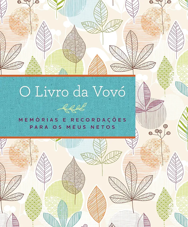 O livro da vovó: Memórias e recordações para os meus netos