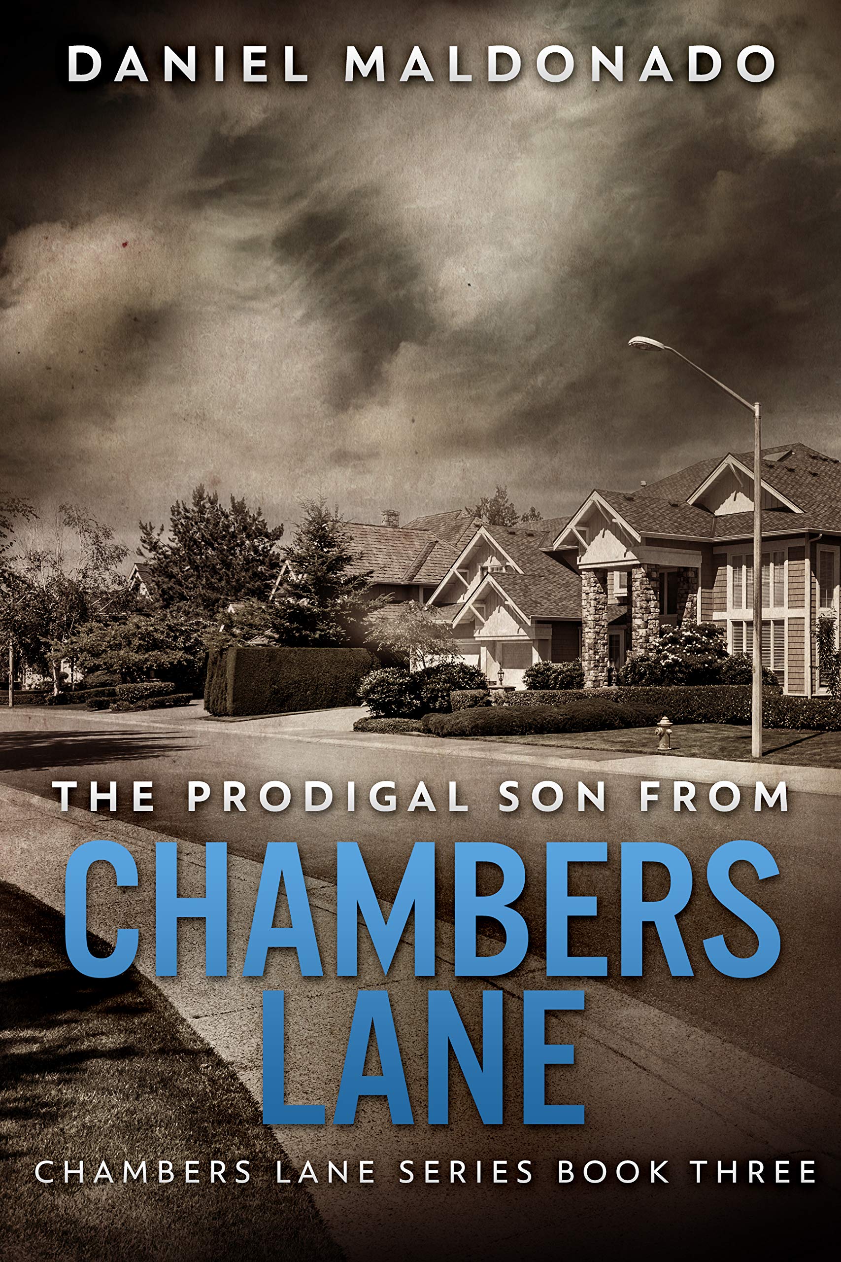 The Prodigal Son From Chambers Lane: The Redemption and Remiss of Jose Luis (Chambers Lane Series Book 3)