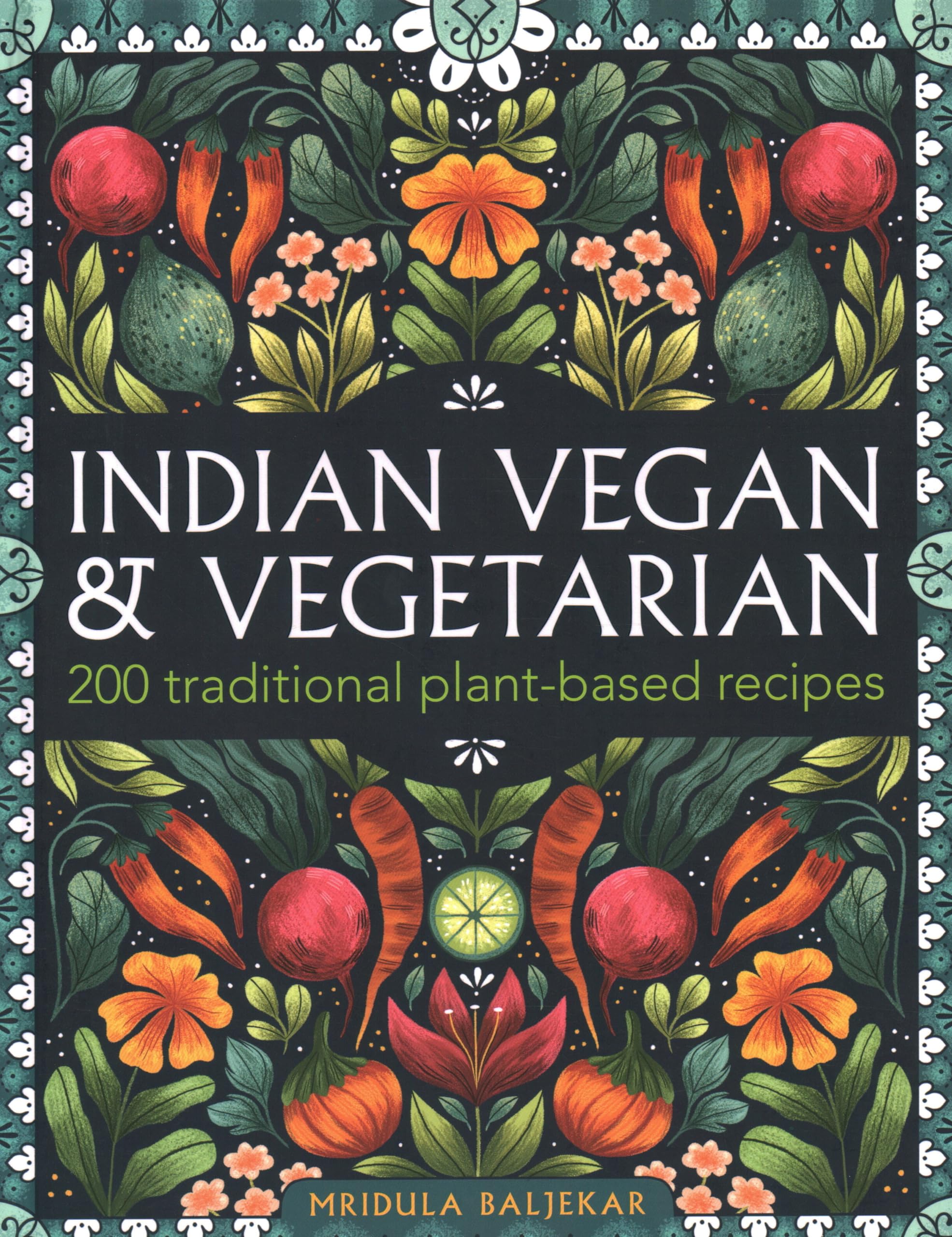 Indian Vegan & Vegetarian: 200 traditional plant-based recipes