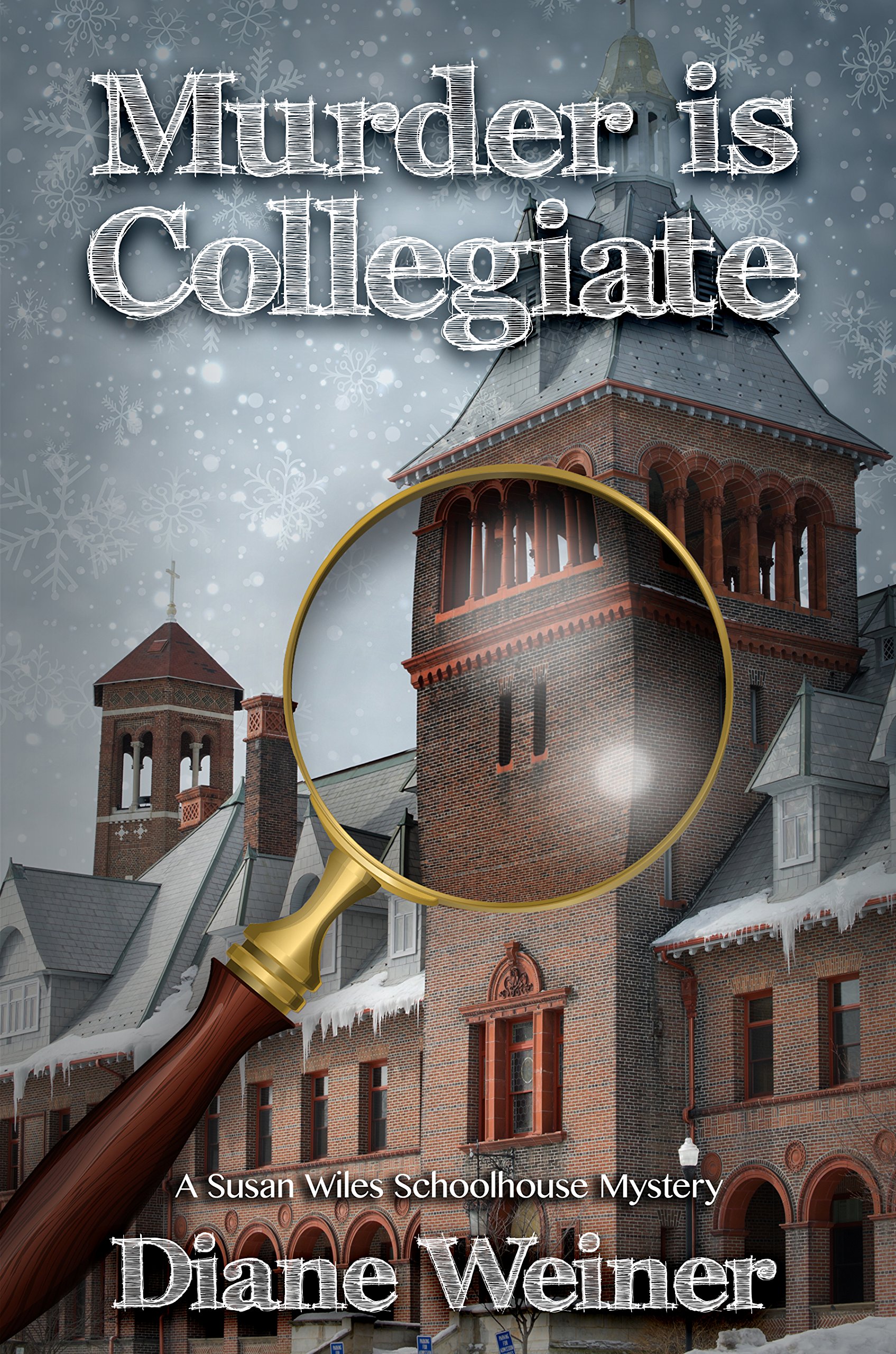 Murder Is Collegiate: A Susan Wiles School House Mystery (Susan Wiles Schoolhouse Mystery Book 7)