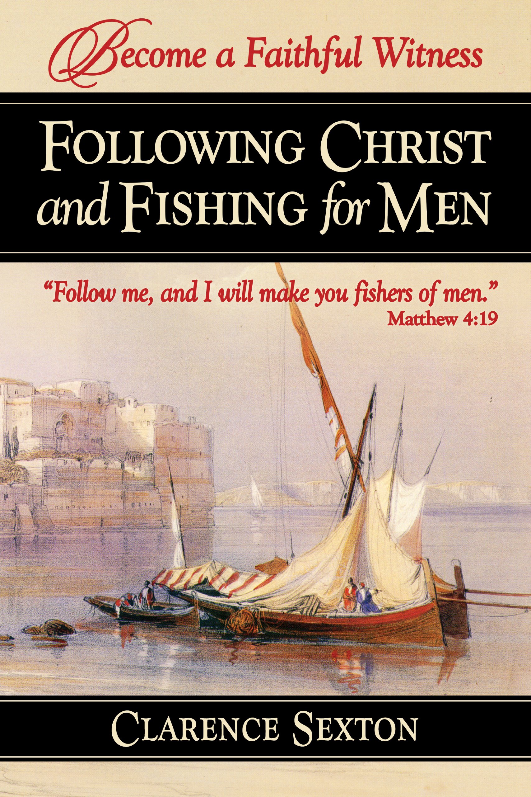 Following Christ and Fishing for Men: Becoming a Faithful Witness
