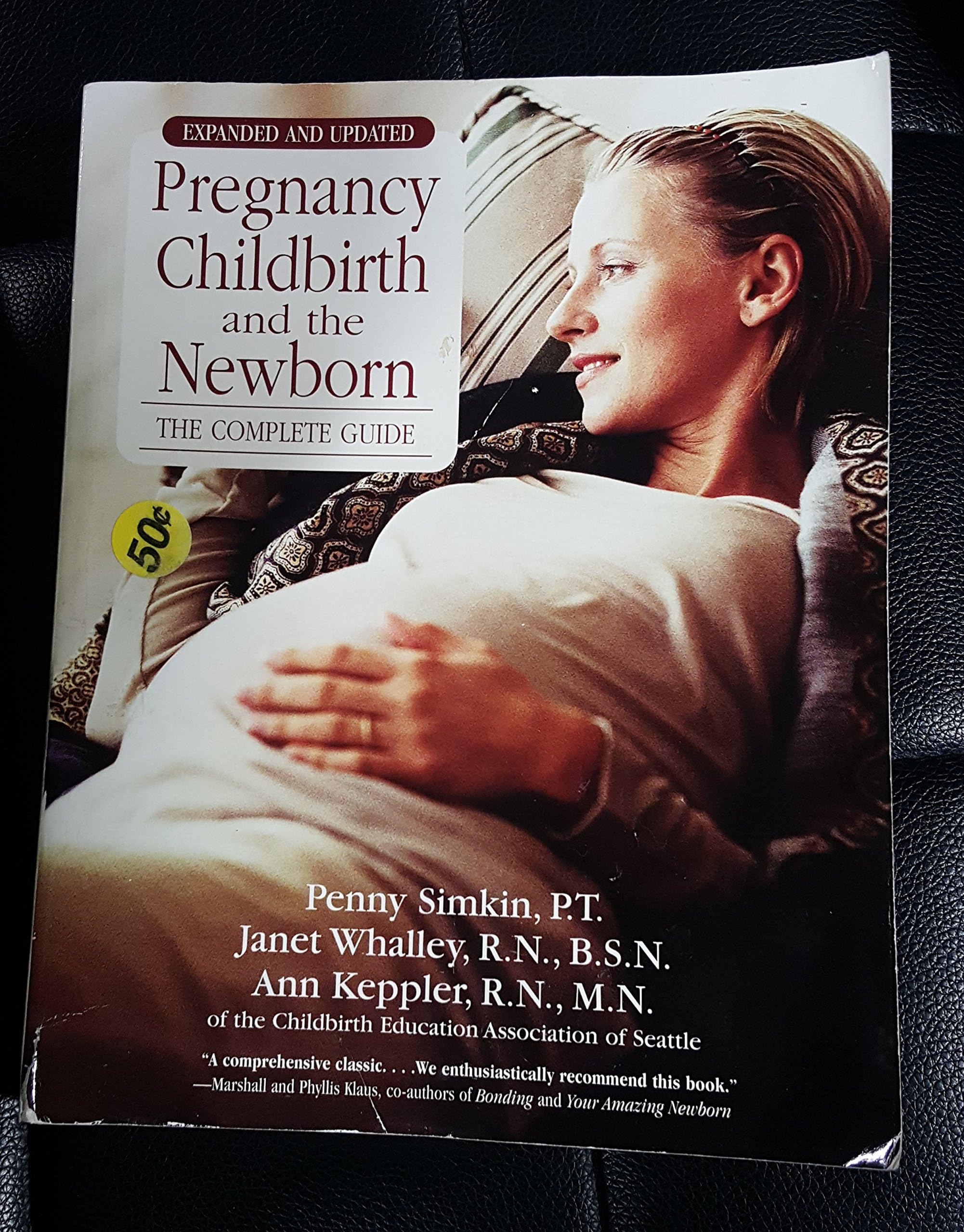 Pregnancy, Childbirth, and the Newborn (4th Edition): The Complete Guide Paperback – July 27, 2010