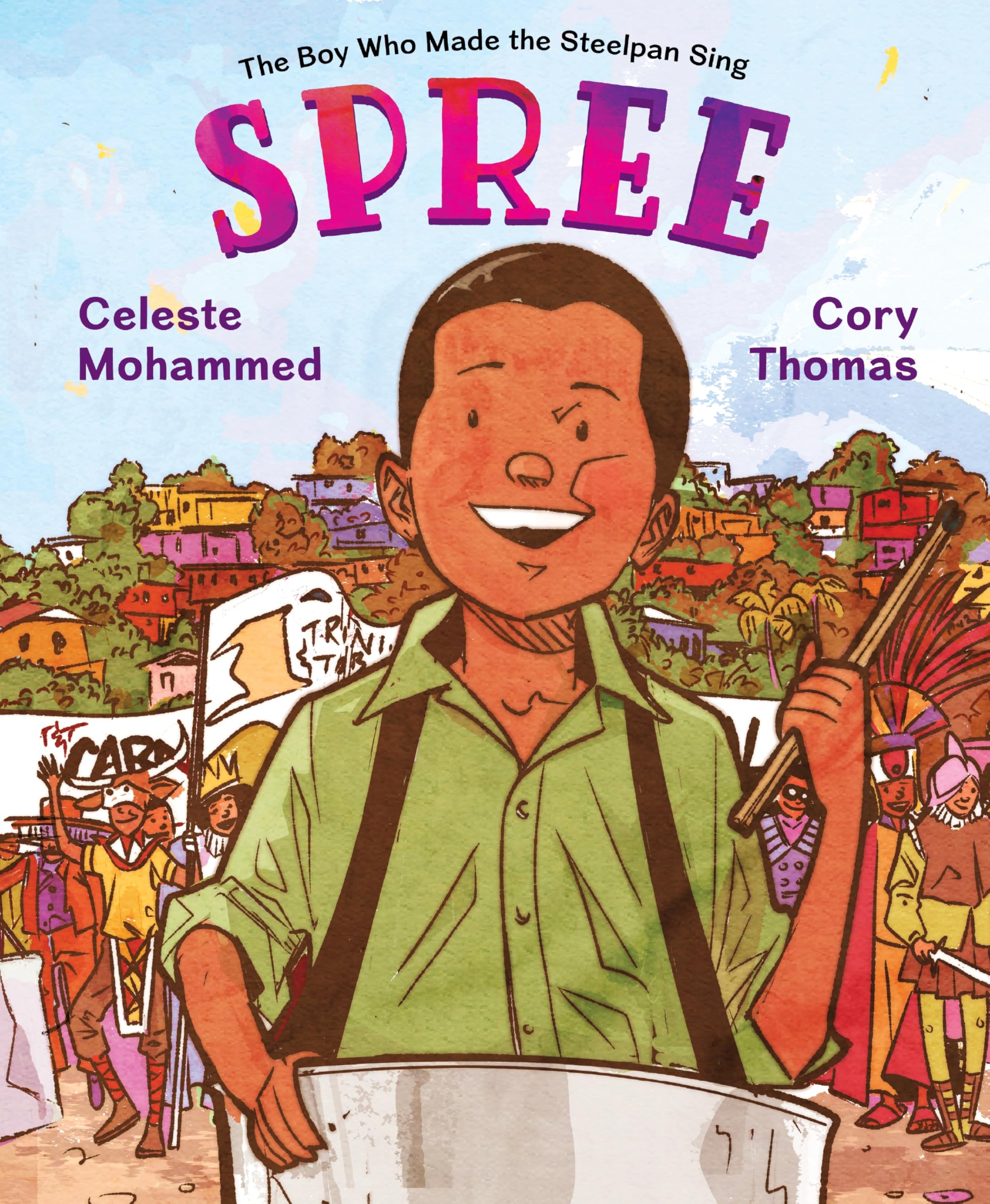 Spree: The Boy Who Made the Steelpan Sing – An Inspiring Biography of a Young Trinidadian Musical Pioneer and Cultural Innovator