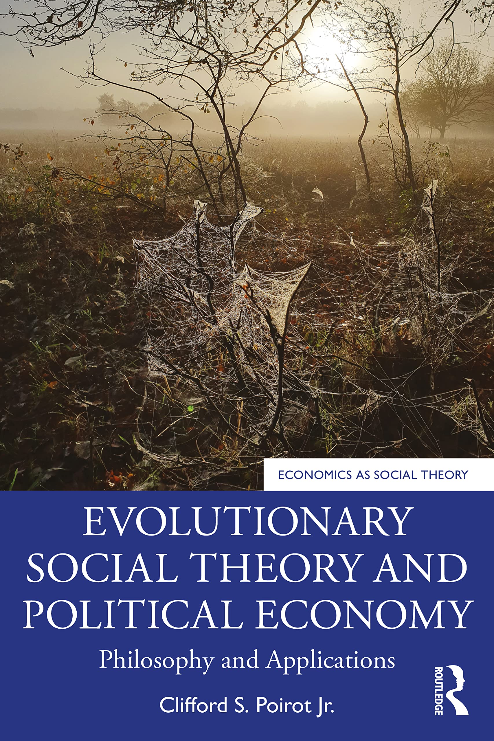 Evolutionary Social Theory and Political Economy: Philosophy and Applications (Economics as Social Theory)