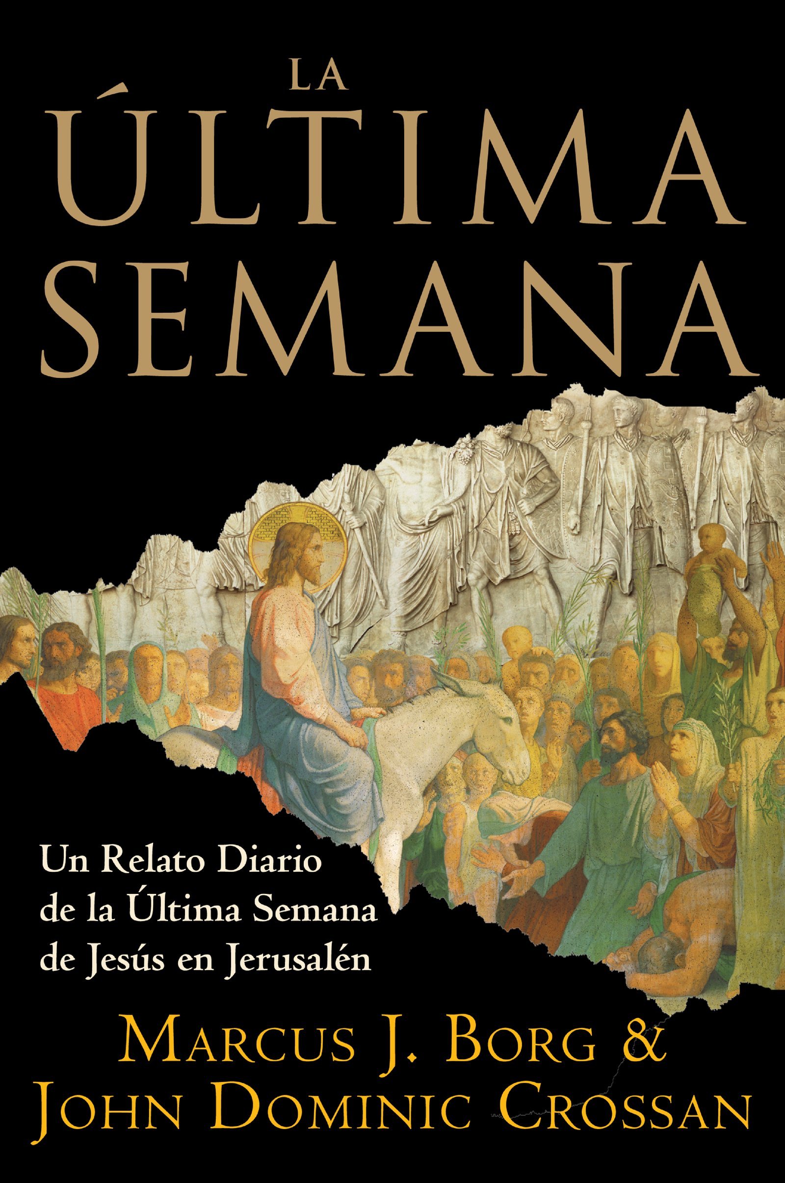 La Ultima Semana: Un Relato Diario de la Ultima Semana de Jesus en Jerusalen (Spanish Edition)