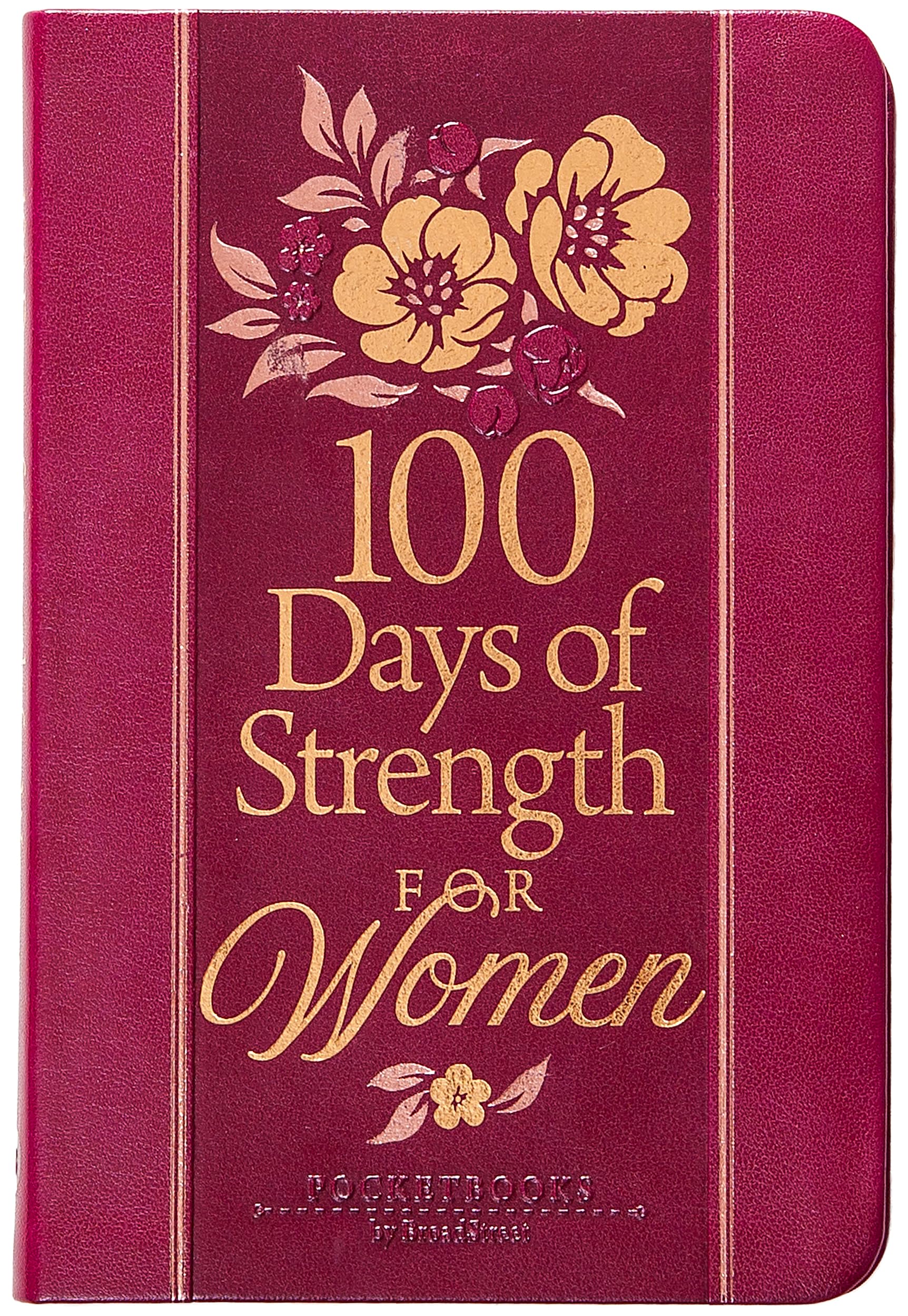 100 Days of Strength for Women: Pocketbooks by Broadstreet. LLC 9781424569182**