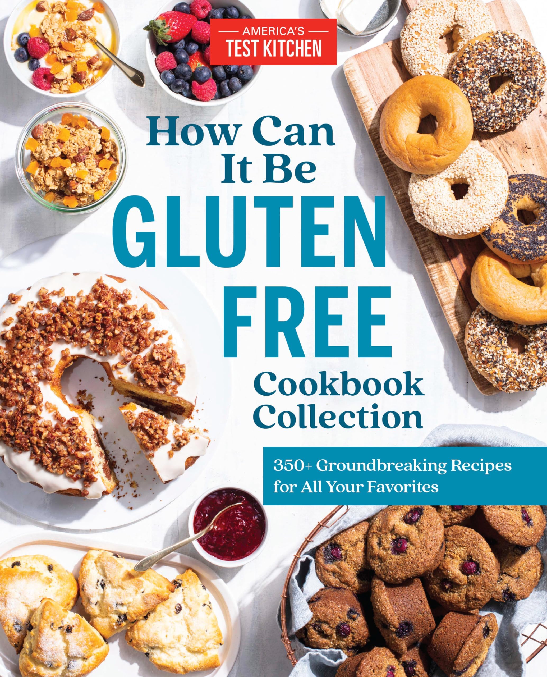 America's Test Kitchen How Can It Be Gluten Free Cookbook Collection: 350+ Groundbreaking Recipes for All Your Favorites