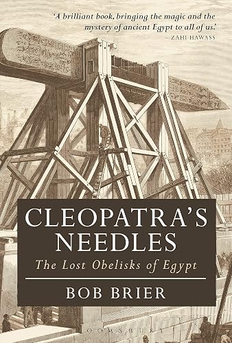 Cleopatra's Needles: The Lost Obelisks of Egypt