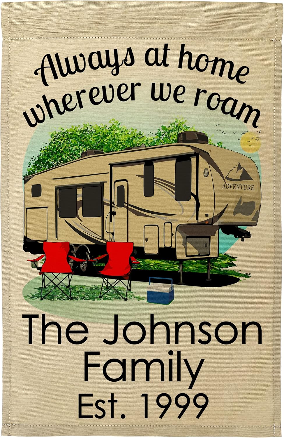 Always at Home Wherever We Roam Personalized Camping Flag Features an Uncolored 5th Wheel Trailer with 3 Additional Lines of Custom Text, Printed Tan Fabric
