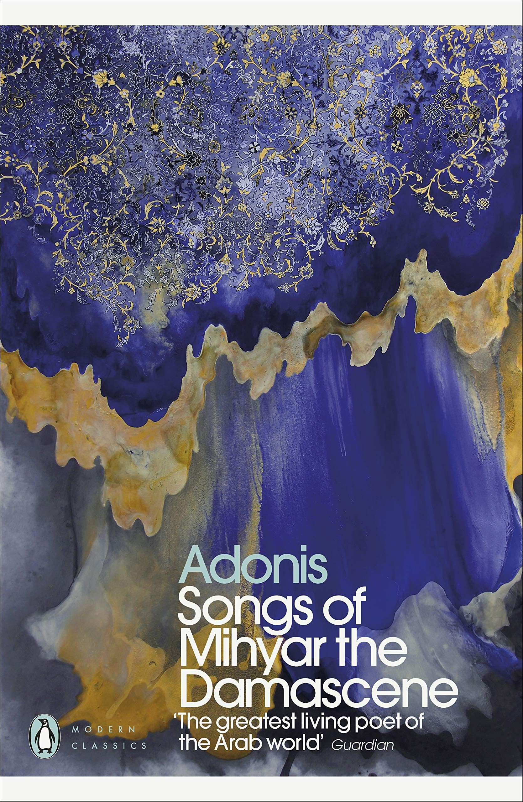 Songs of Mihyar the Damascene [Paperback] Adonis; Abu-Zeid, Kareem James and Eubanks, Ivan