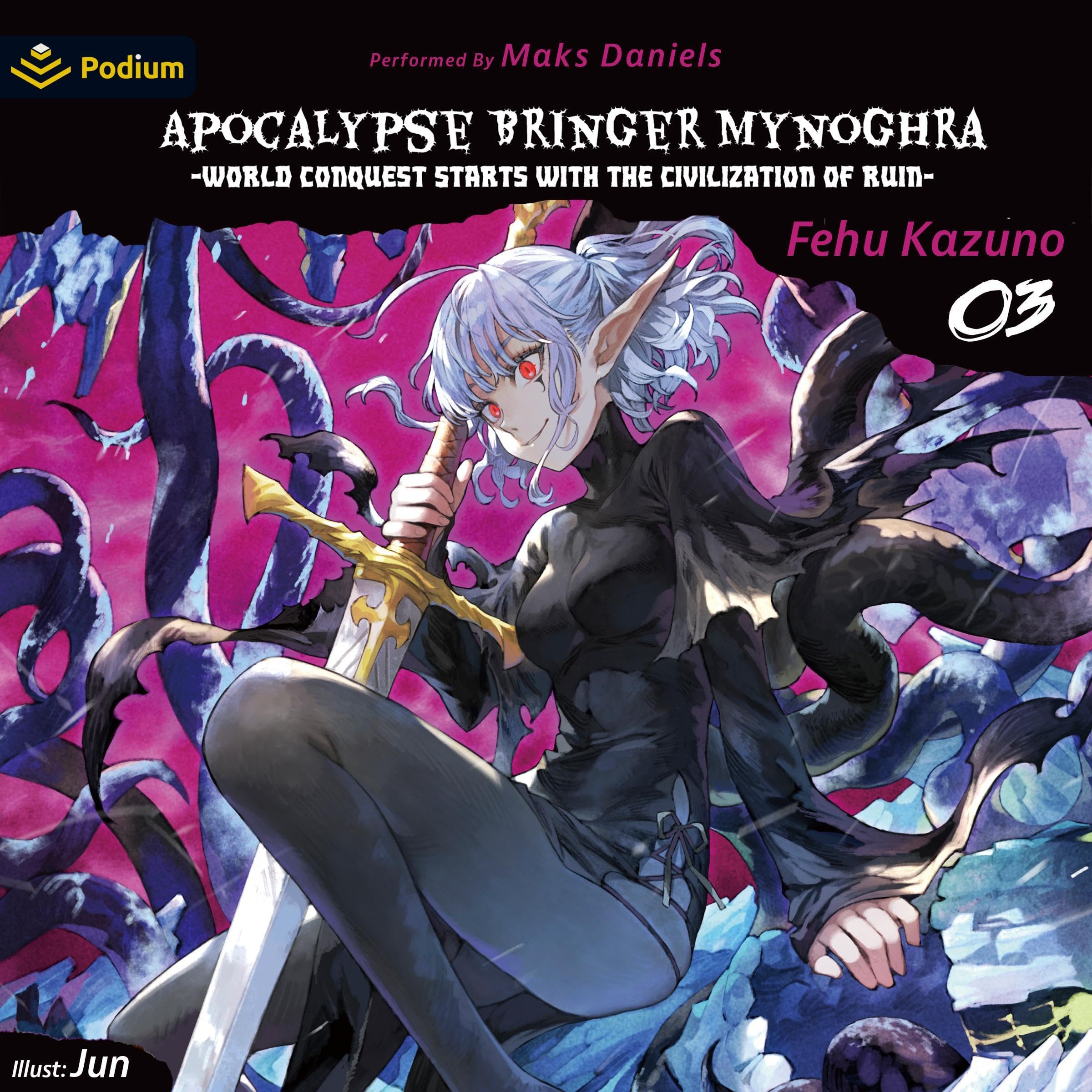 Cover art for Apocalypse Bringer Mynoghra: World Conquest Starts with the Civilization of Ruin, Vol. 3