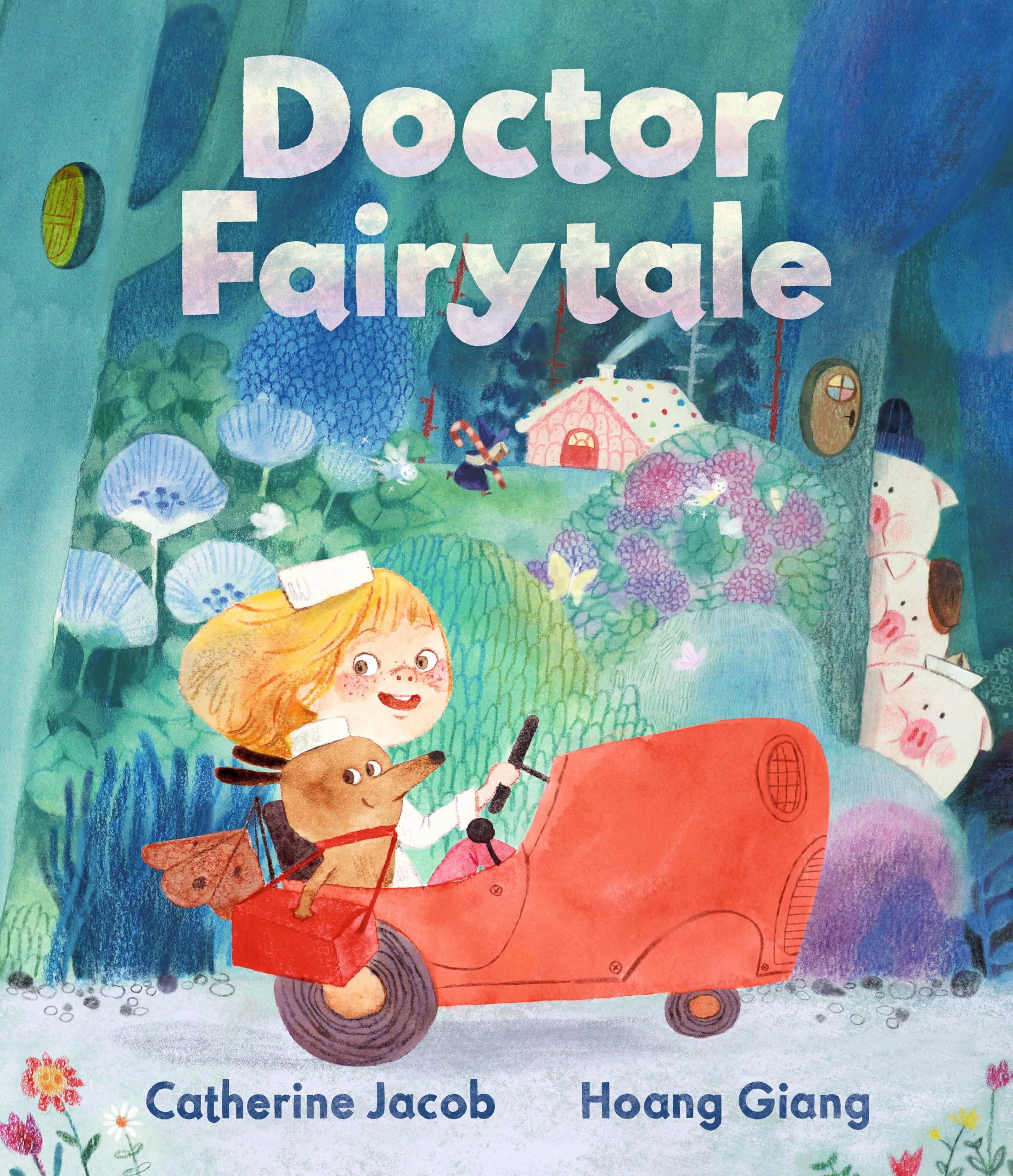 Doctor Fairytale: A brilliantly illustrated and exciting new rhyming picture book, full of fun fairy tale twists, for ages 3, 4, 5, 6